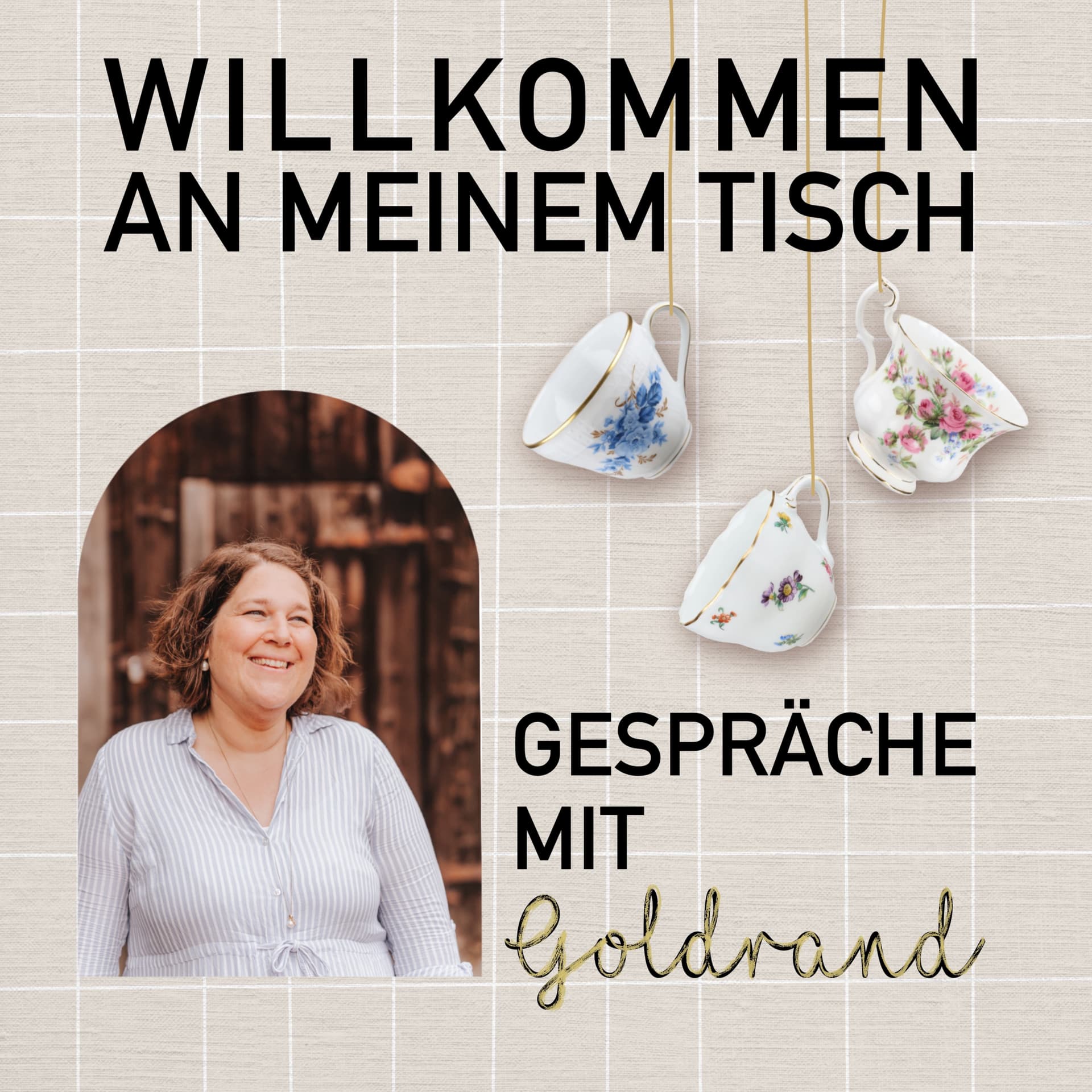 Willkommen an meinem Tisch - Gespräche mit Goldrand - Podcasts