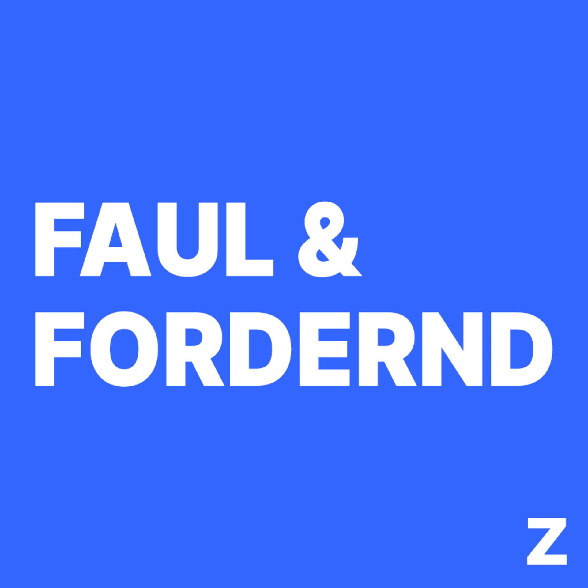 Faul & Fordernd - Podcasts
