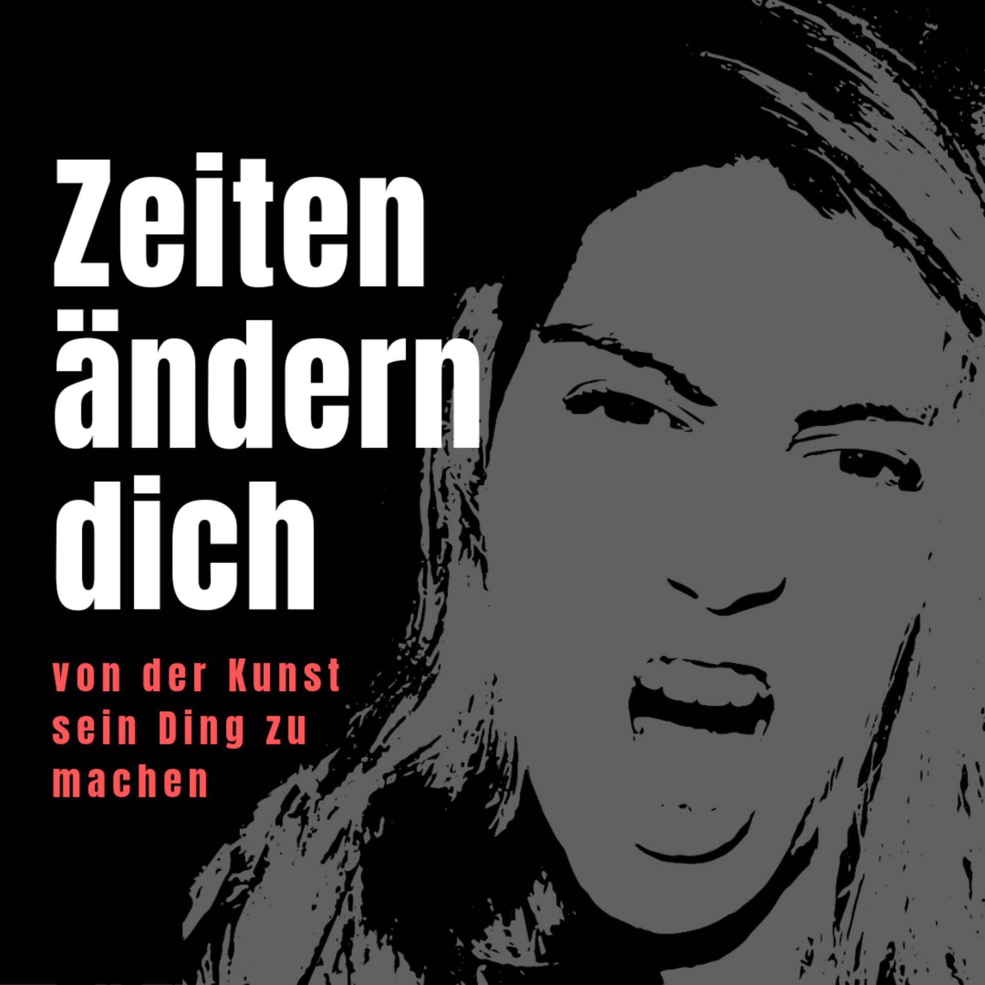 Zeiten ändern dich - von der Kunst sein Ding zu machen - Podcasts