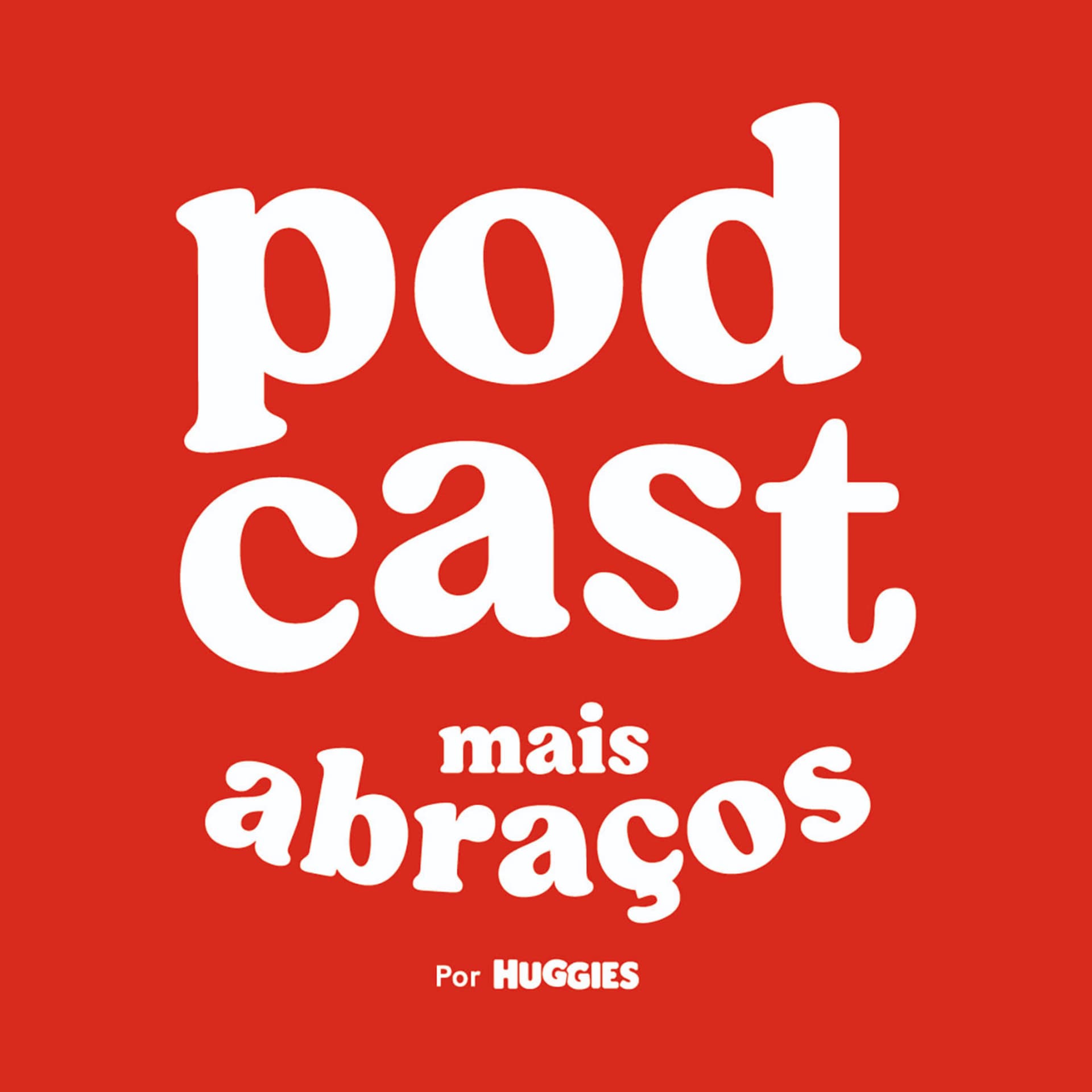 Mais Abraços - Podcasts