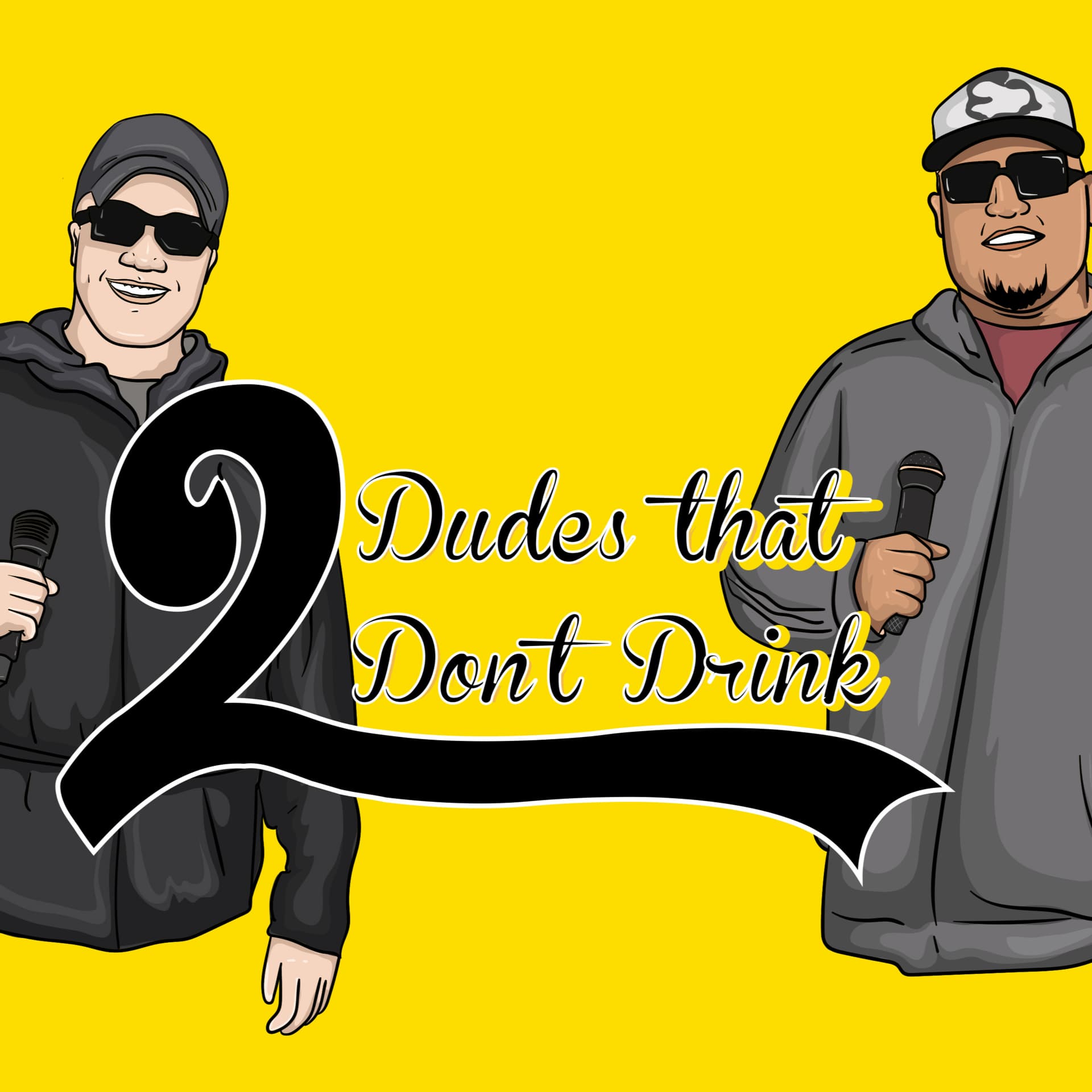 2 Dudes That Don't Drink - Podcasts