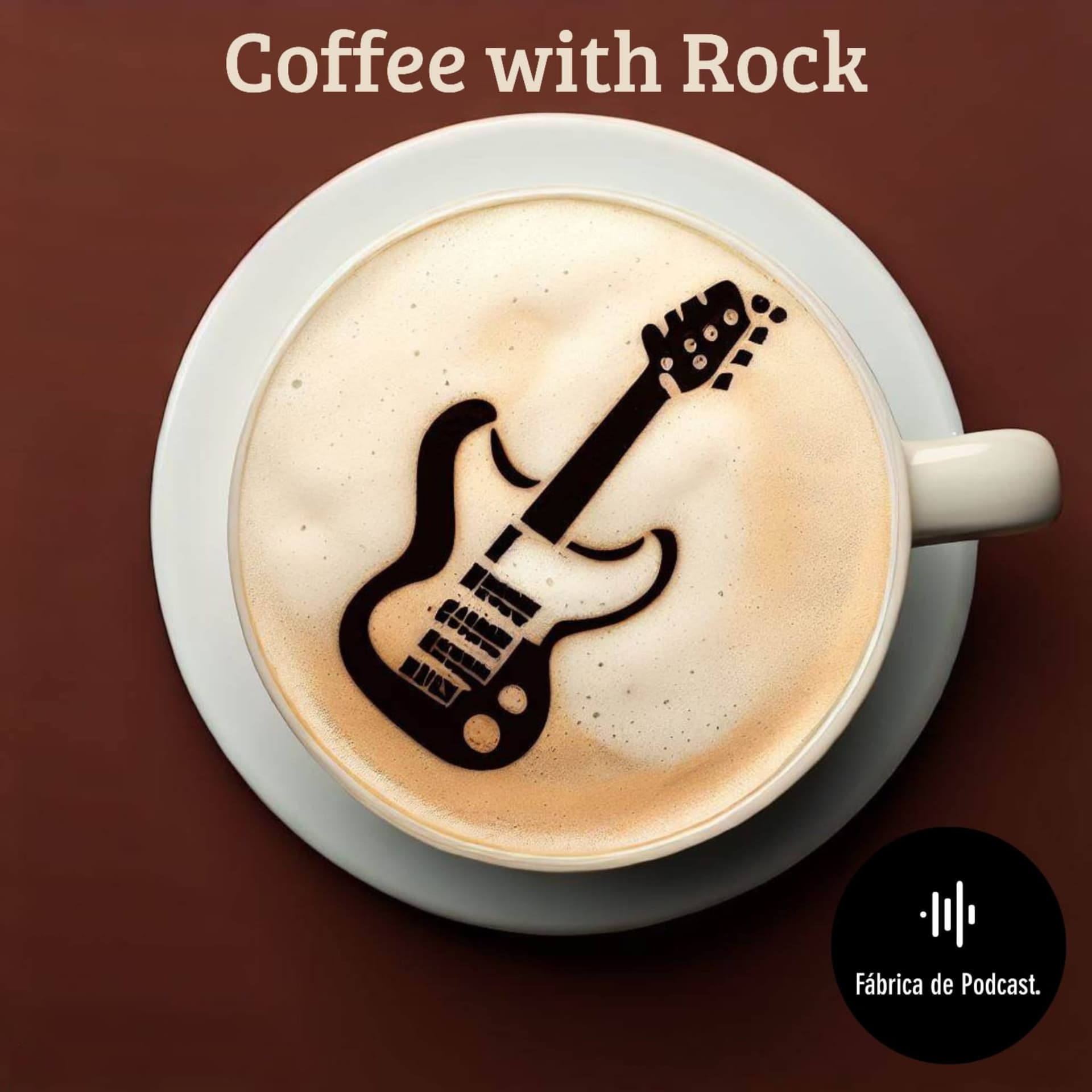 Coffee With Rock: Café e Rock no Ar! - Podcasts