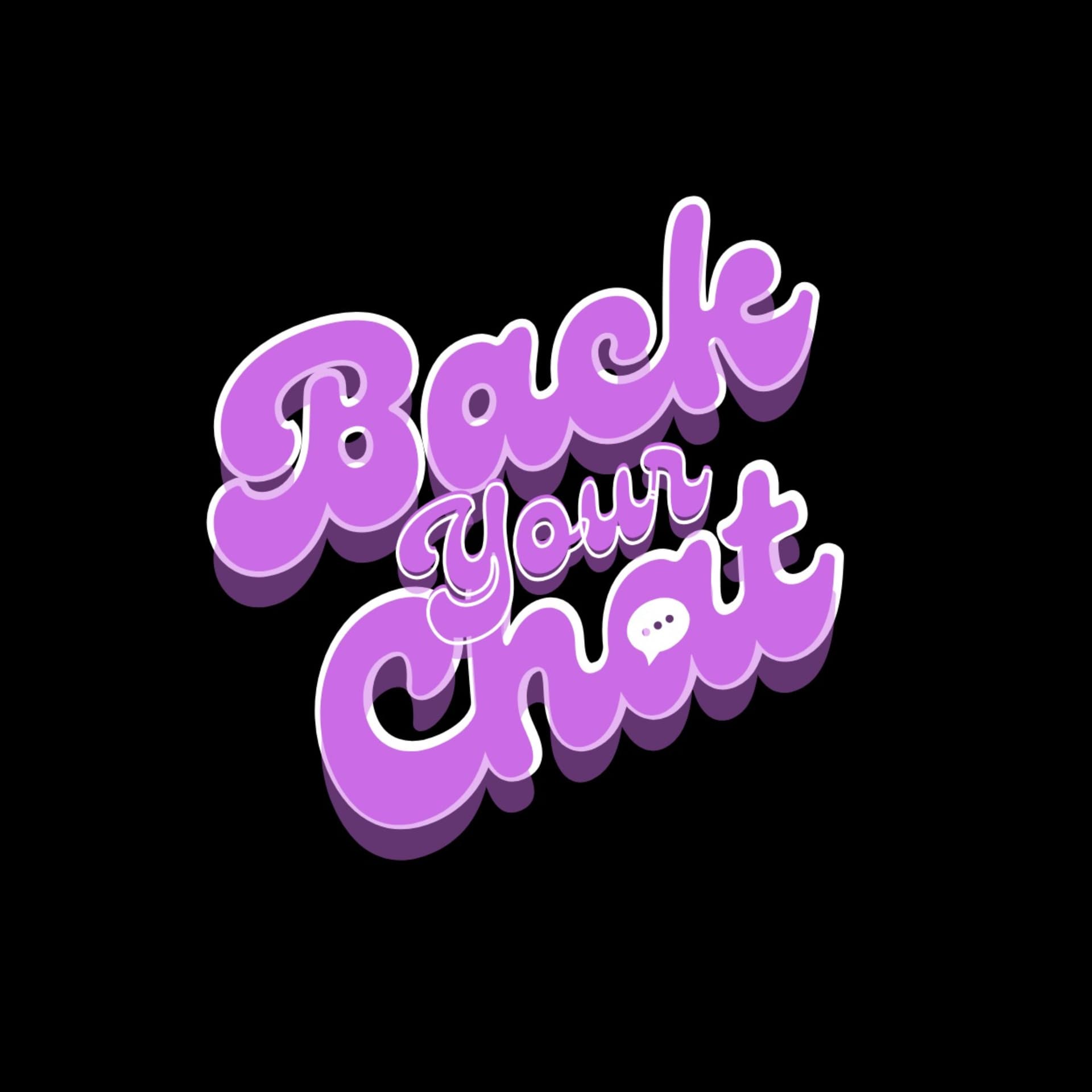Back Your Chat- The Podcast - Podcasts
