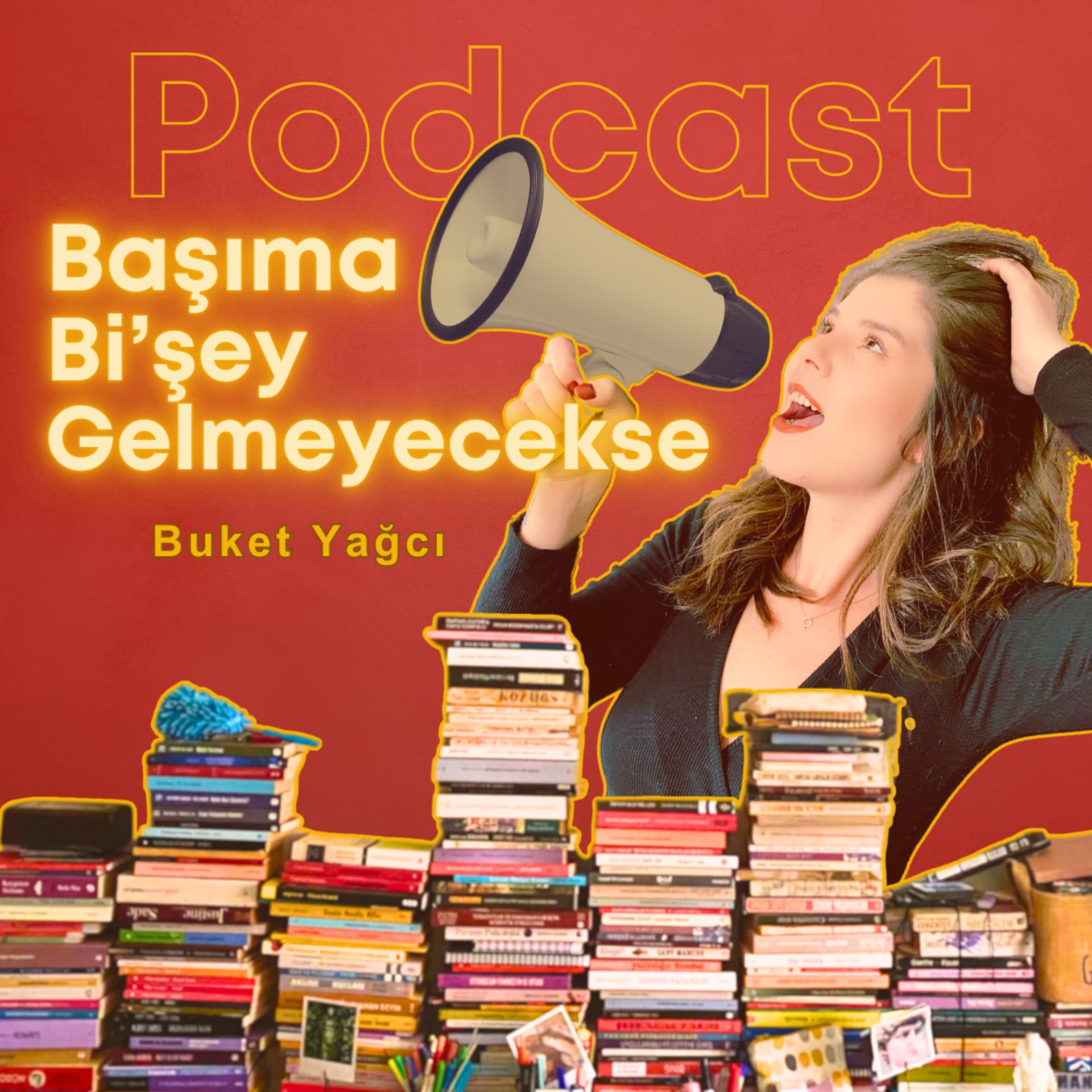 Başıma Bi'şey Gelmeyecekse - Podcasts