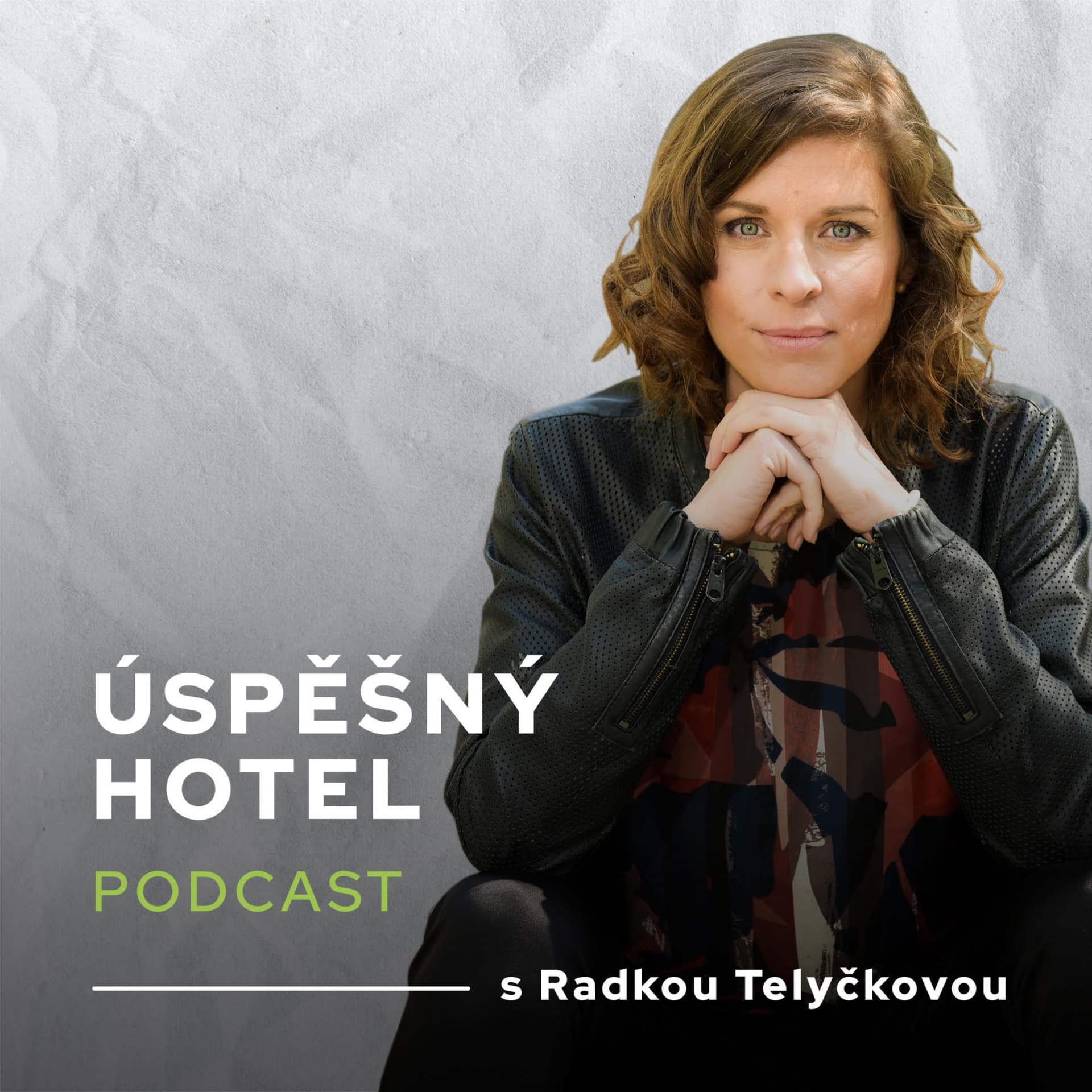 Úspěšný hotel s Radkou Telyčkovou - Podcasts