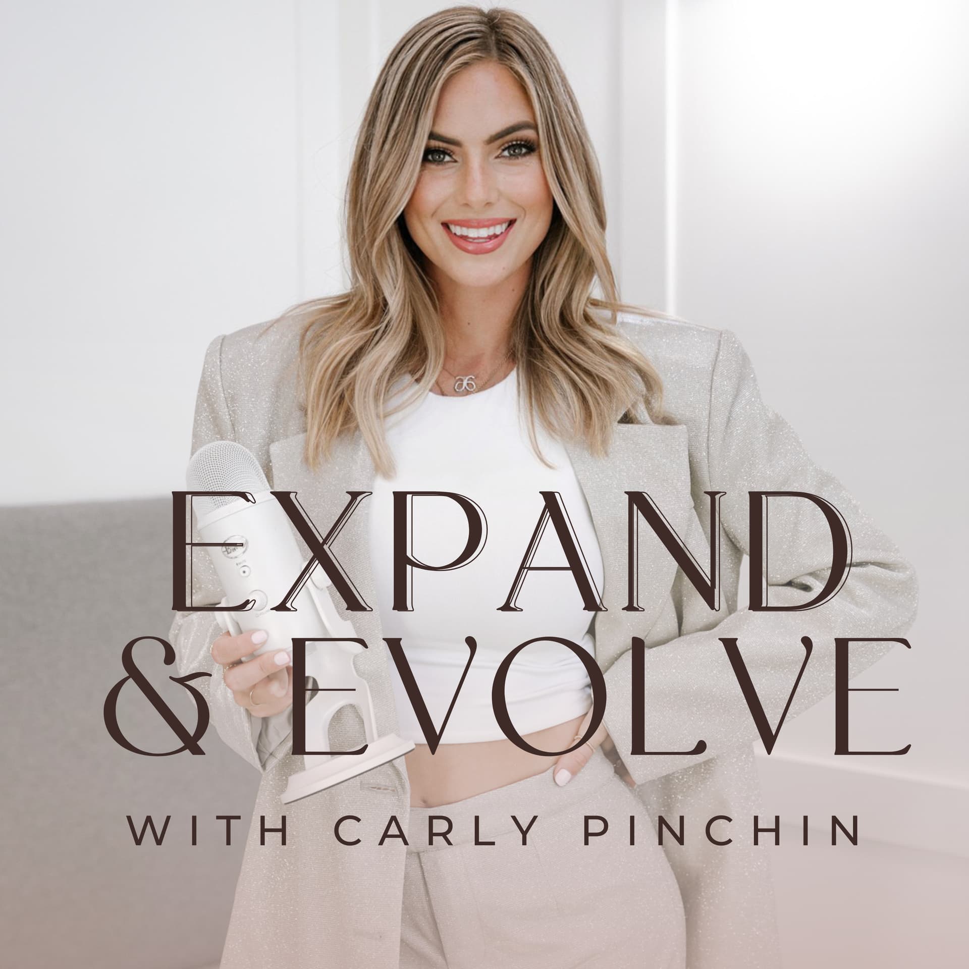 Expand and Evolve with Carly Pinchin - Podcasts