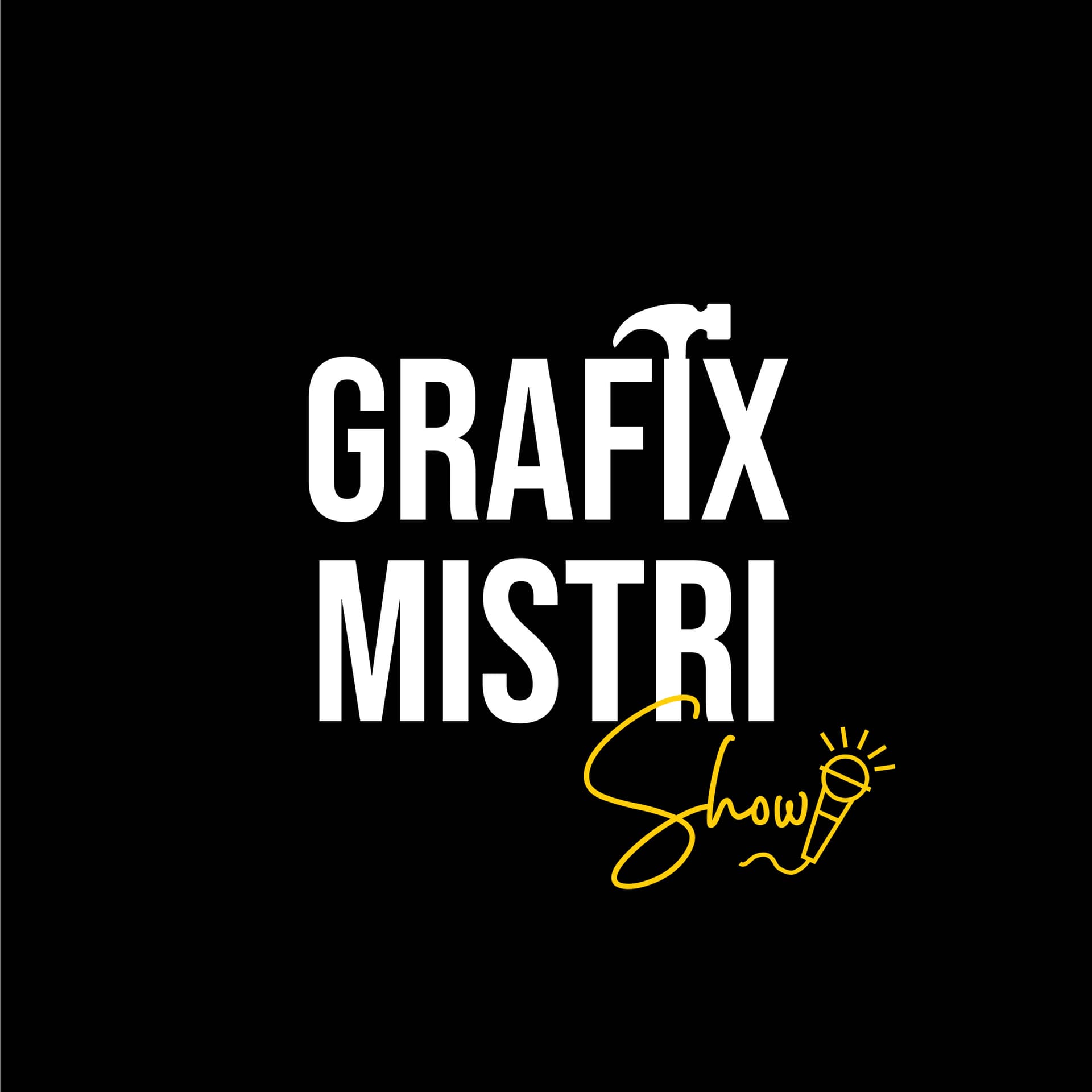Grafix Mistri Show - Podcasts