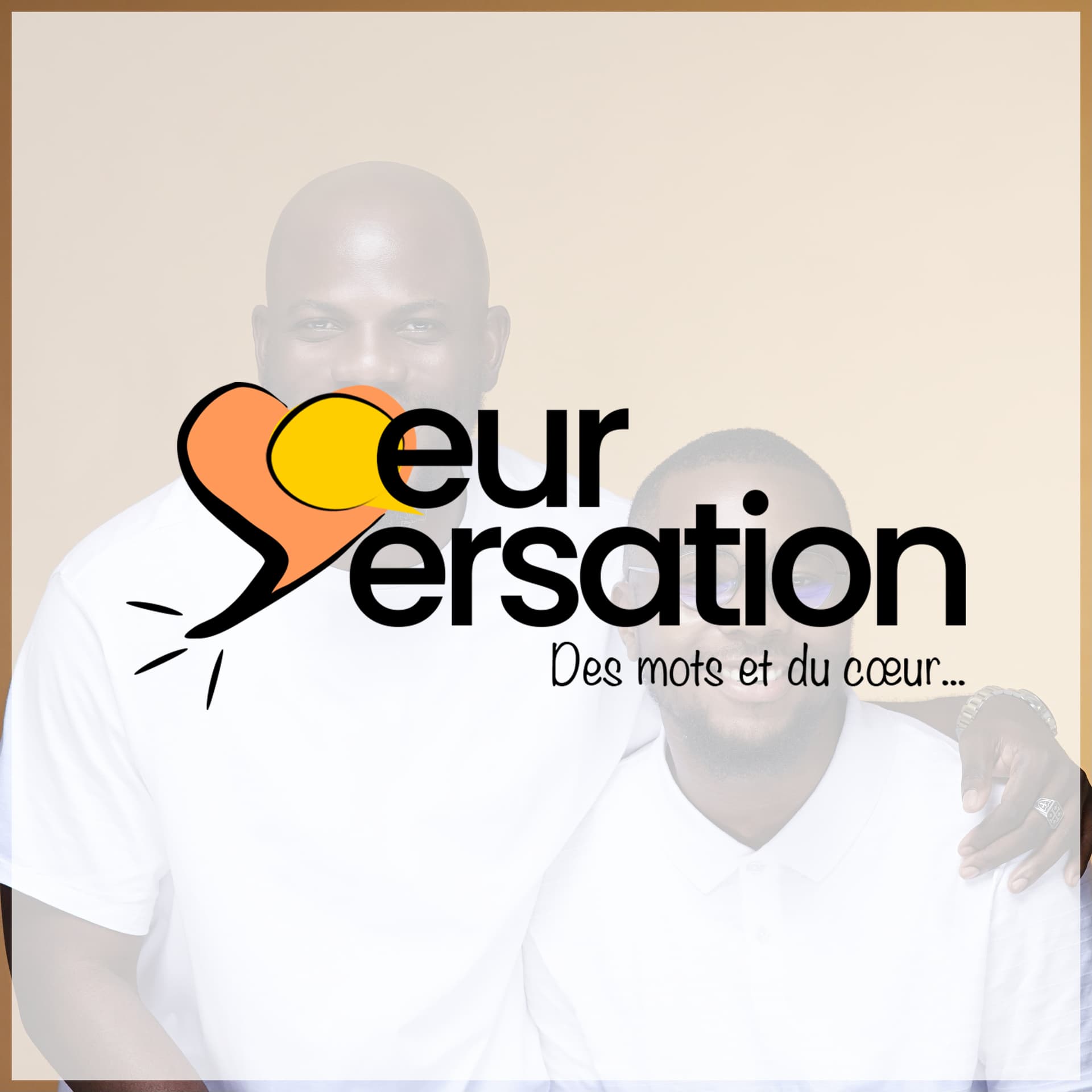 Cœurversation : Des mots et du coeur - Podcasts