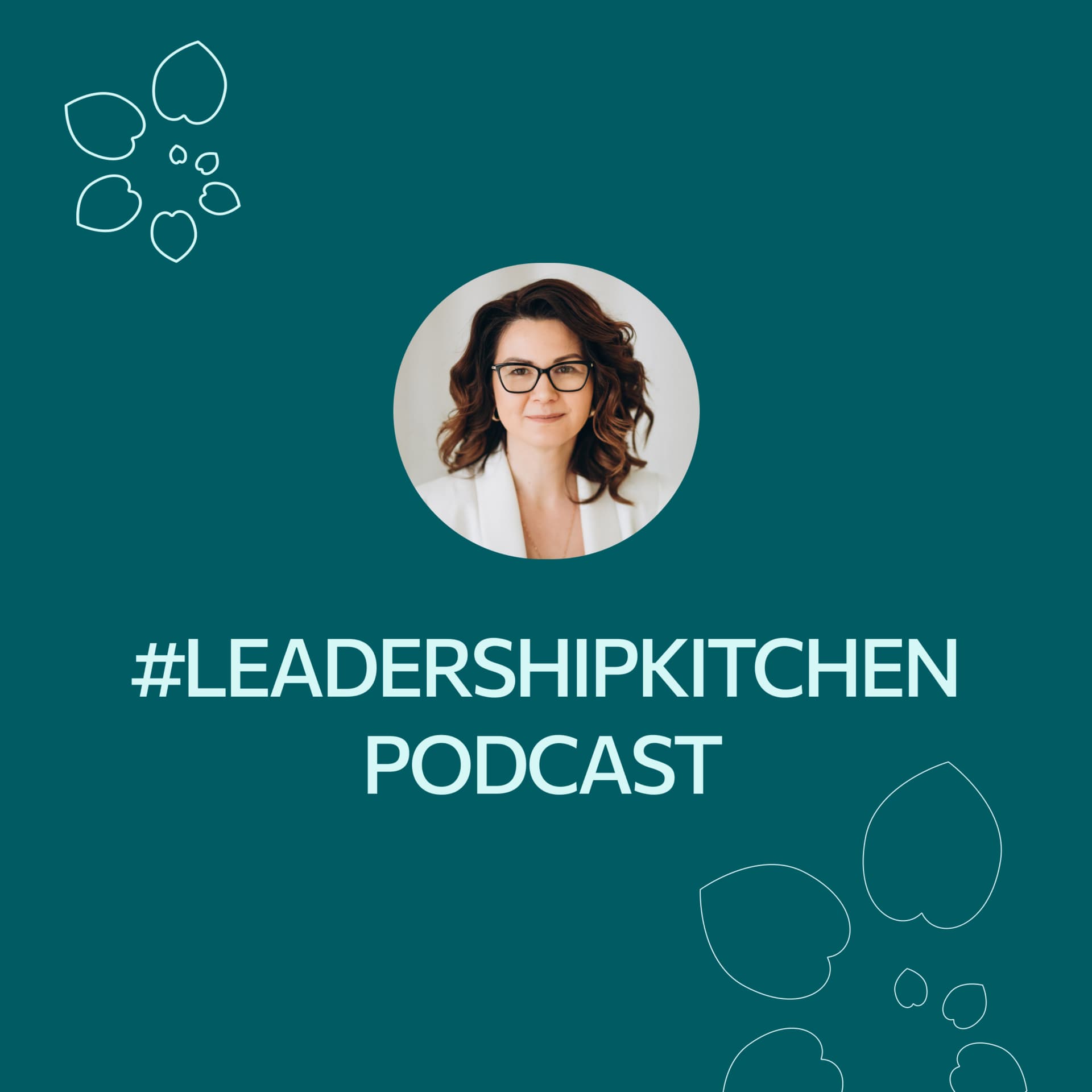 #LeadershipKitchen Podcast - Podcasts