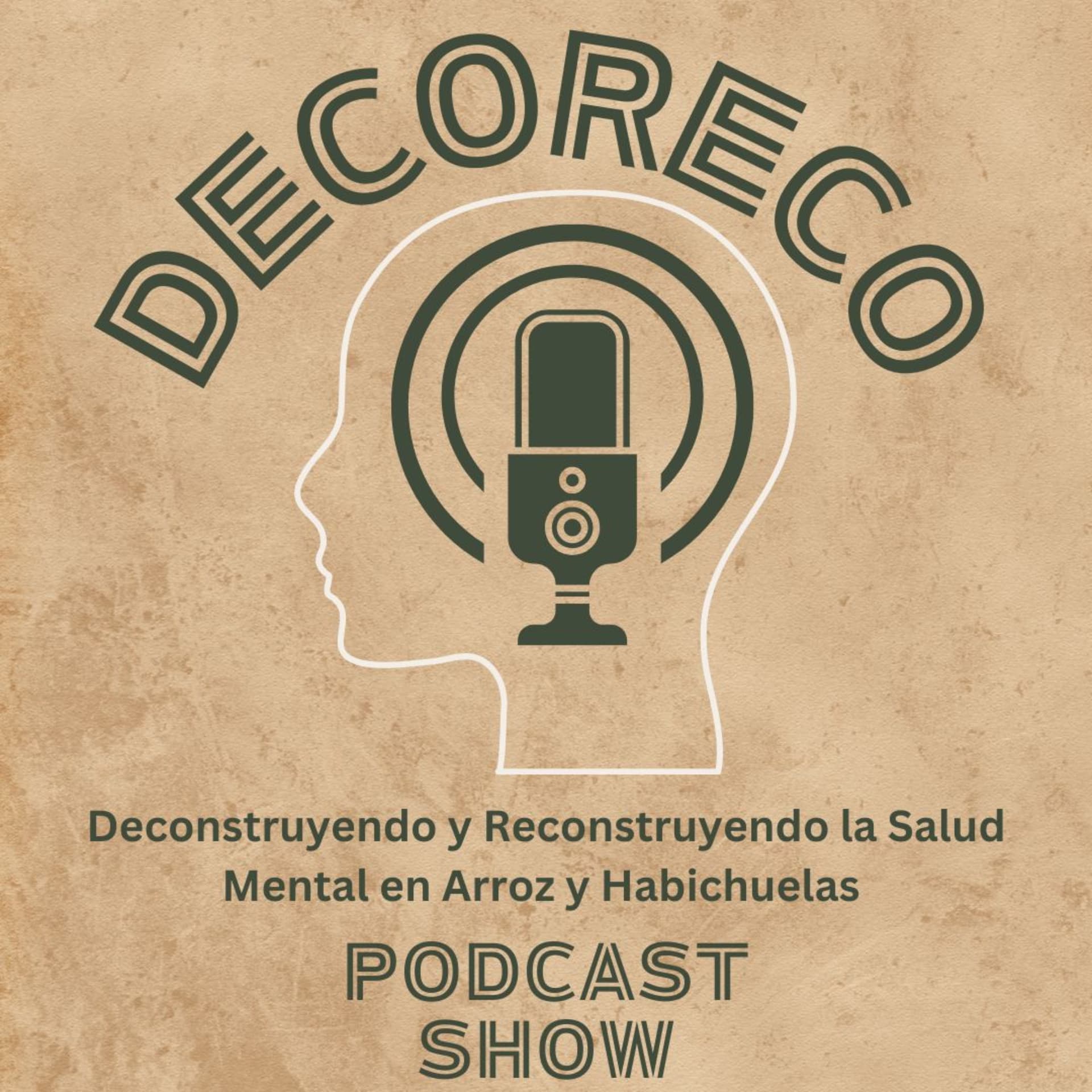 DecoReco: Deconstruyendo y Reconstruyendo la Salud Mental en Arroz y Habichuela - Podcasts