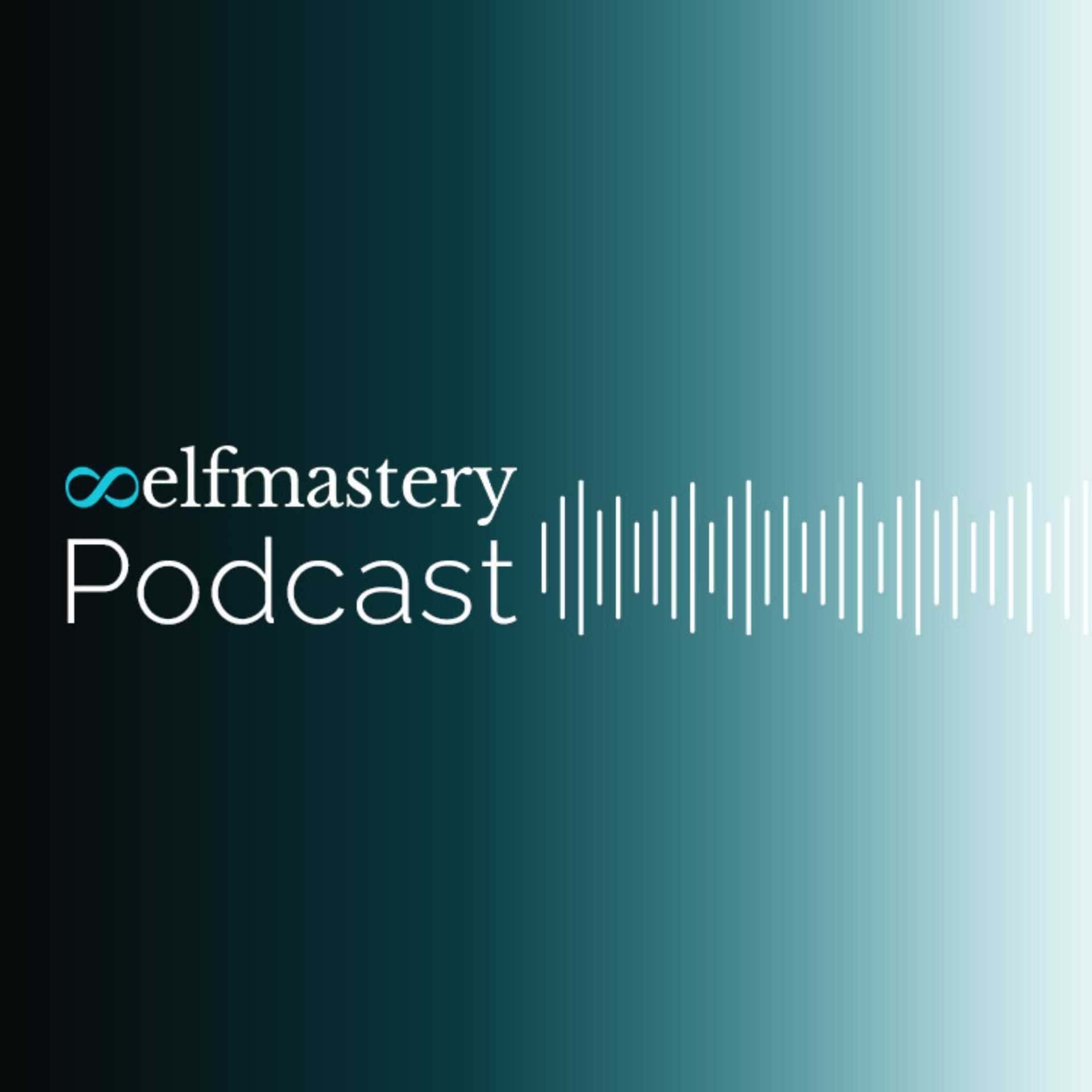 Selfmastery Podcast - Podcasts
