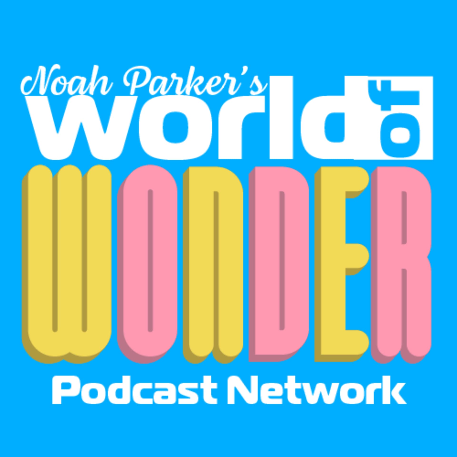 Noah Parker's World of Wonder - Podcasts