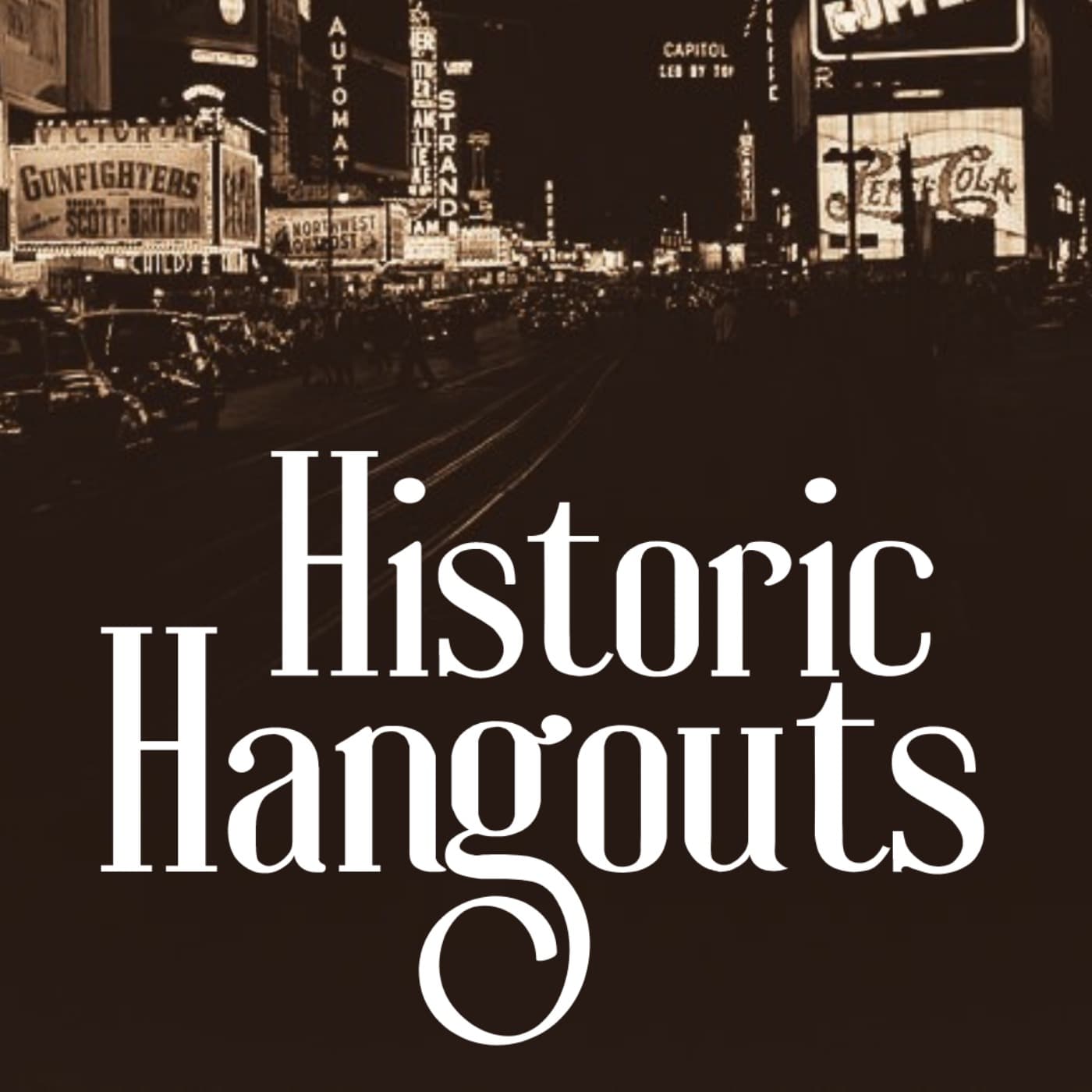 Historic Hangouts - Podcasts