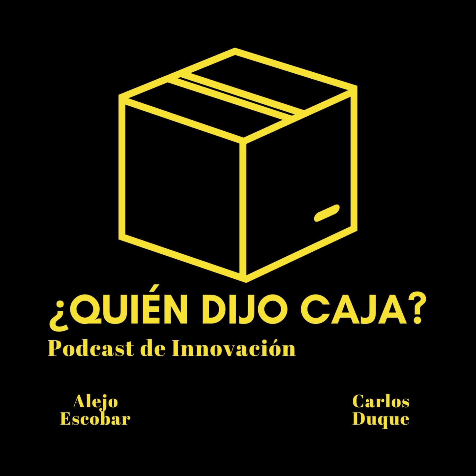 ¿Quién Dijo Caja? Podcast de Innovación - Podcasts