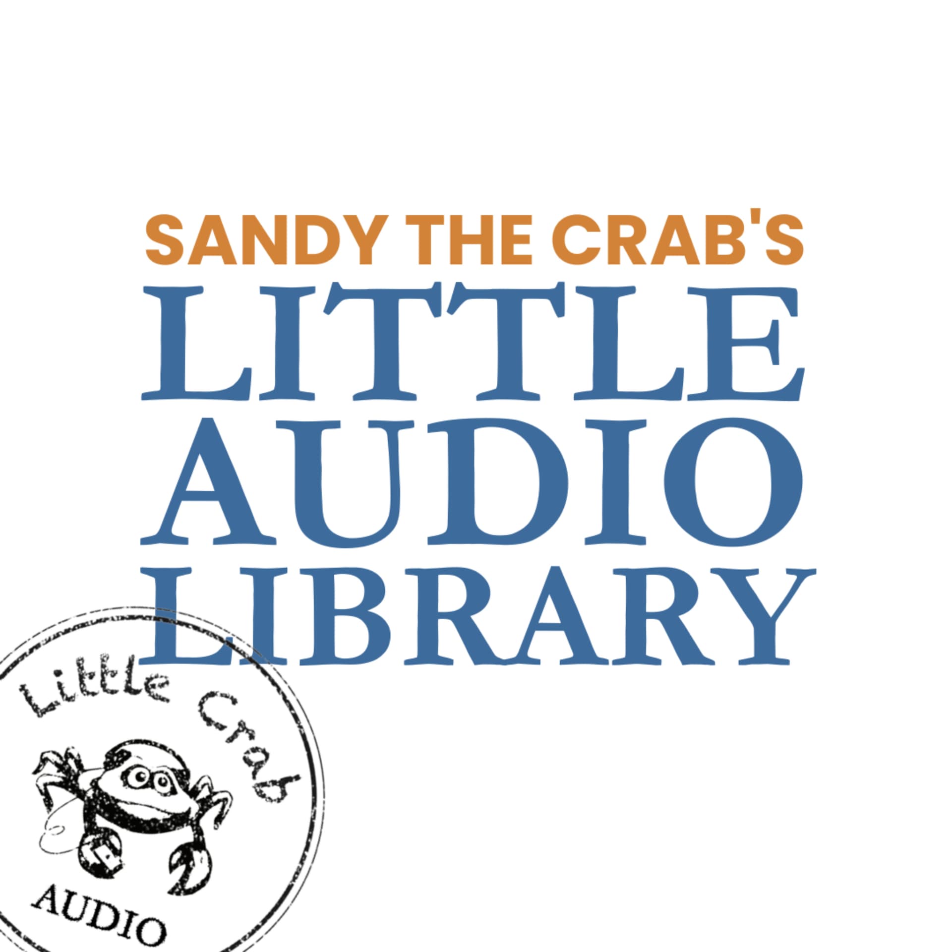 Sandy the Crab's Little Audio Library - Podcasts