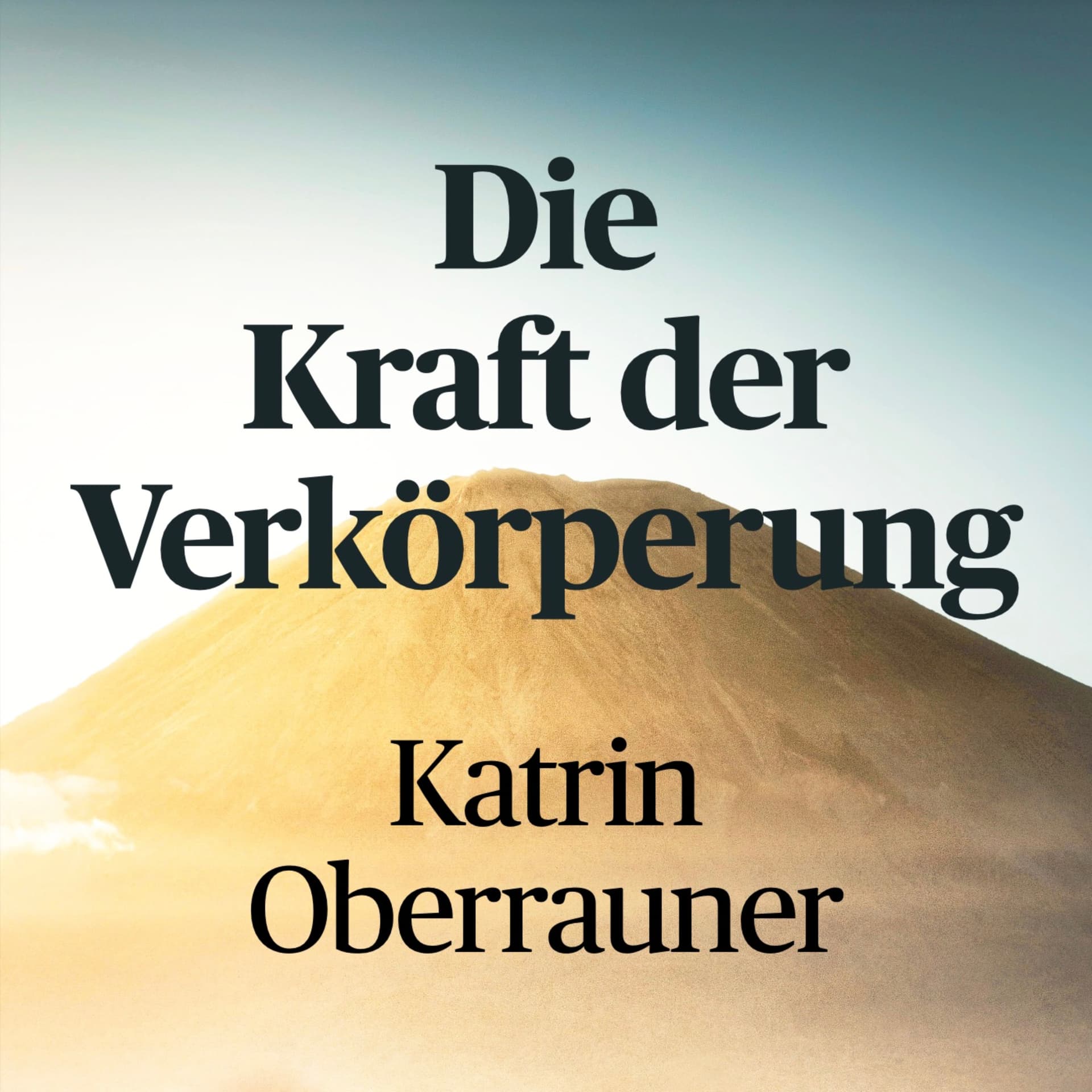 Die Kraft der Verkörperung - Podcasts