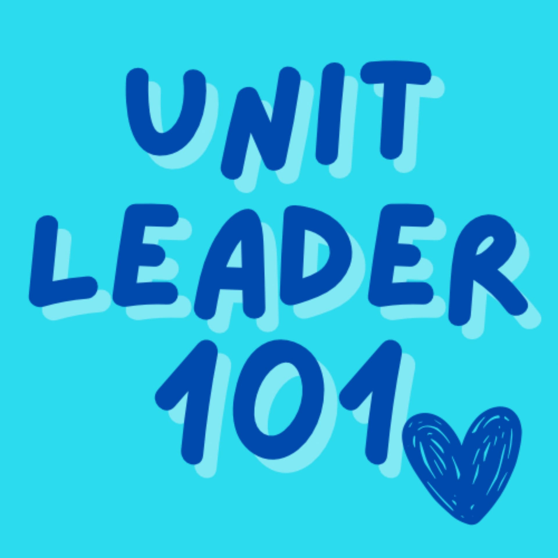 Unit Leader 101: for Leaders of Sparks, Embers, Guides, Pathfinders, Rangers, Trek and Lones. - Podcasts