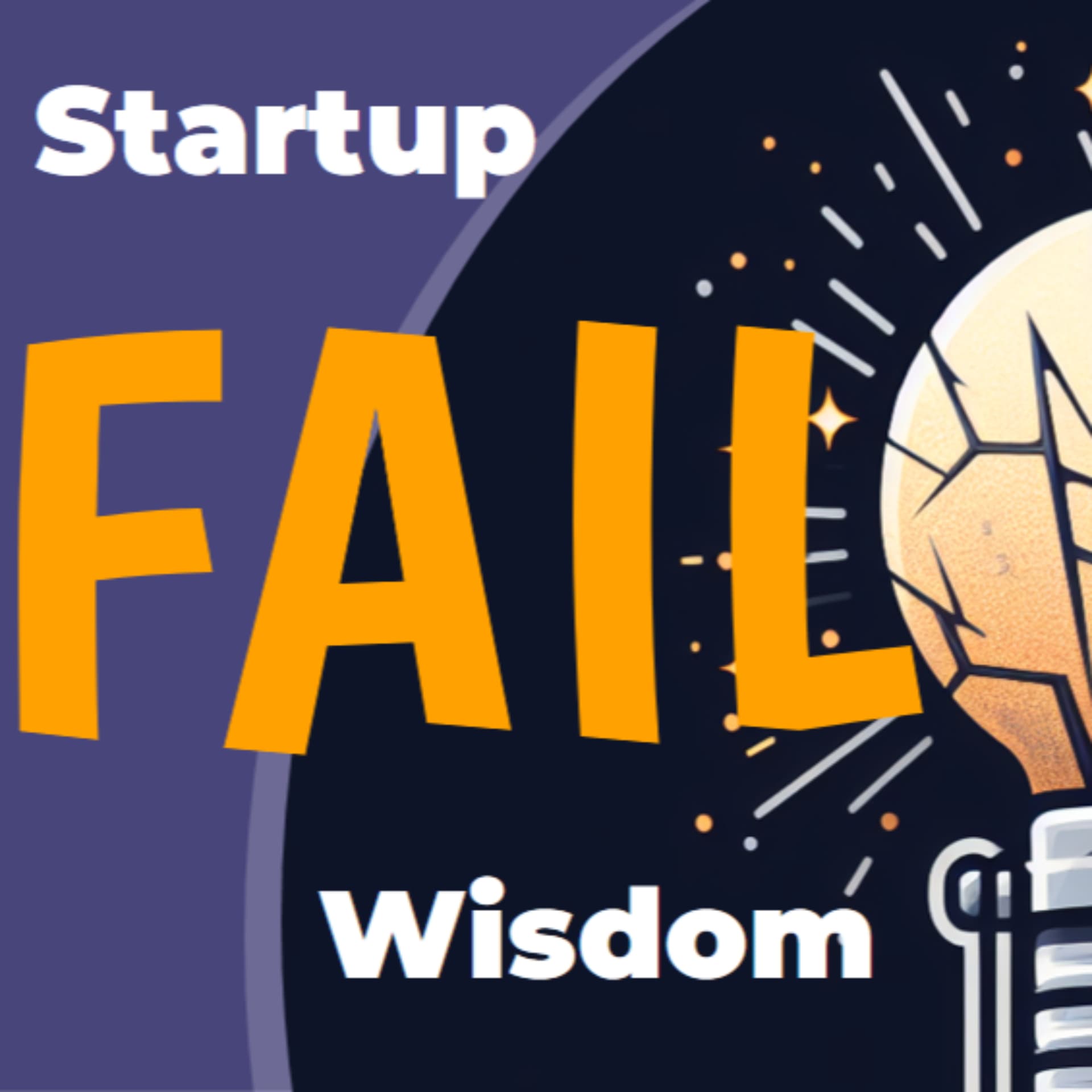 Fail Wisdom Podcast: Turn Startup Failures into Success - Podcasts