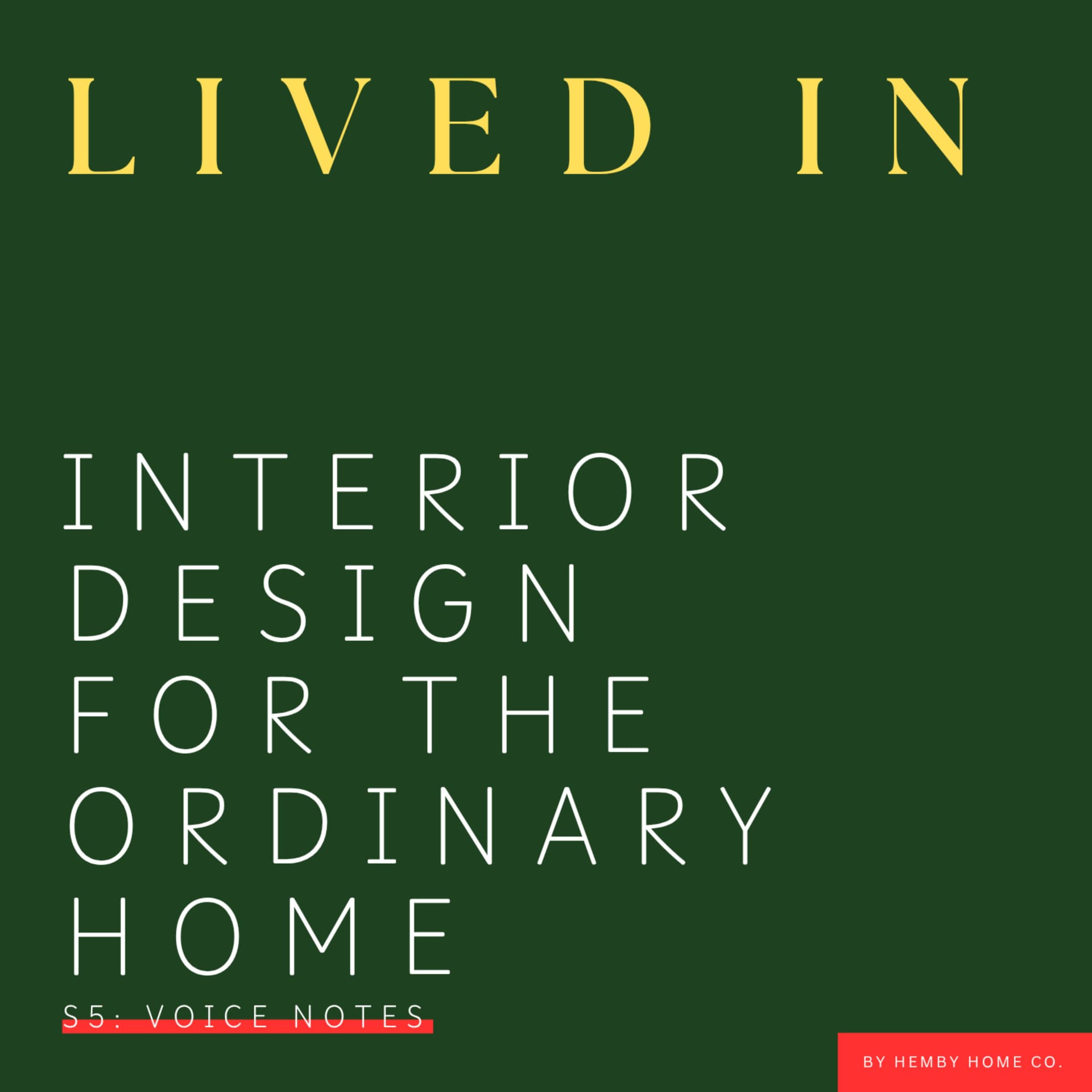 Interior design for the ordinary home - Lived In - Podcasts