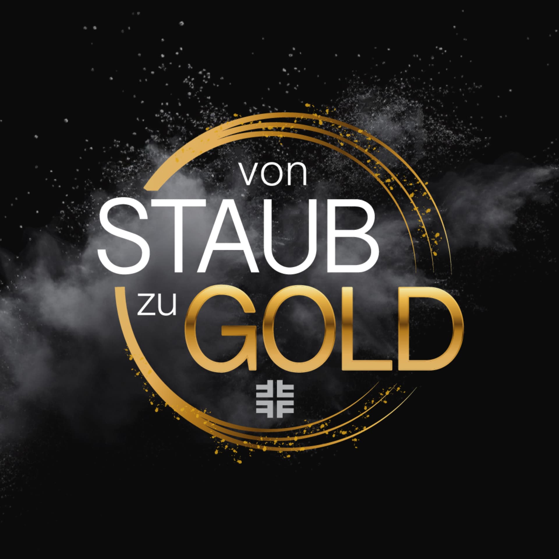 Von Staub zu Gold - Podcasts