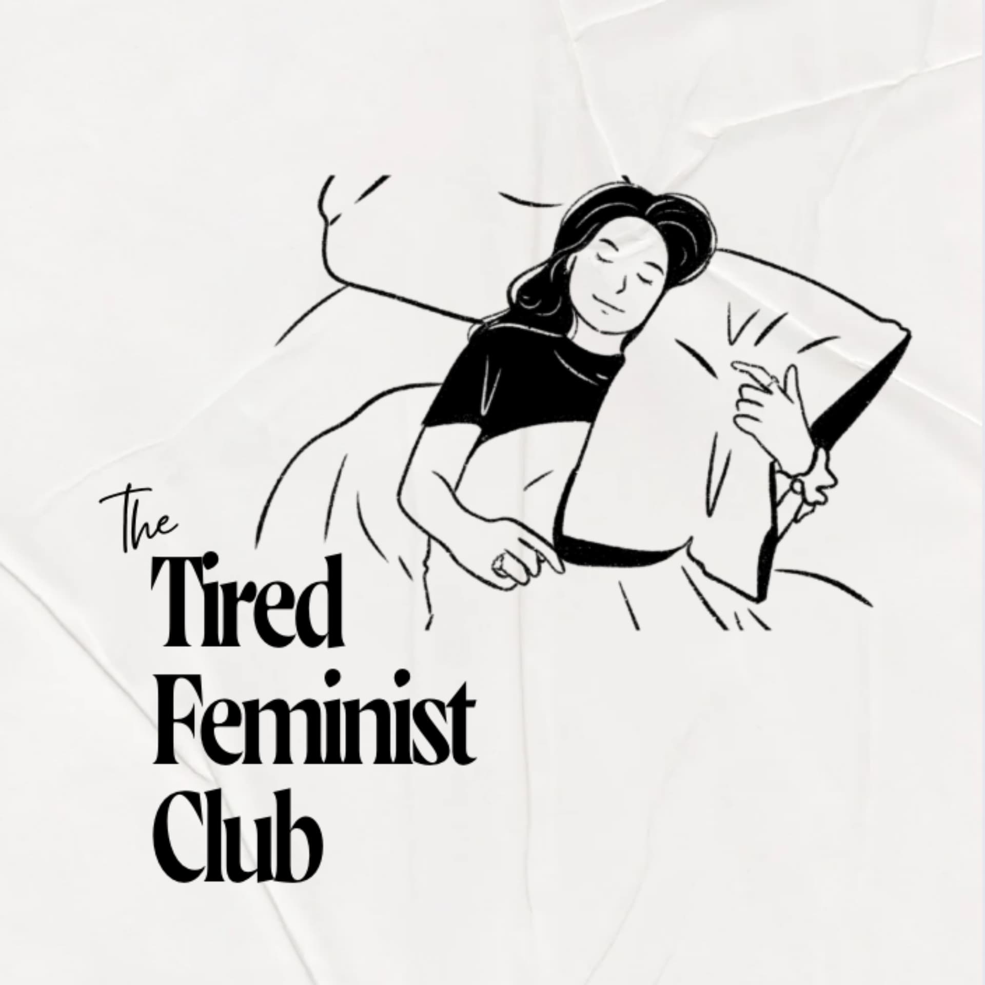 The Tired Feminist Club - Podcasts