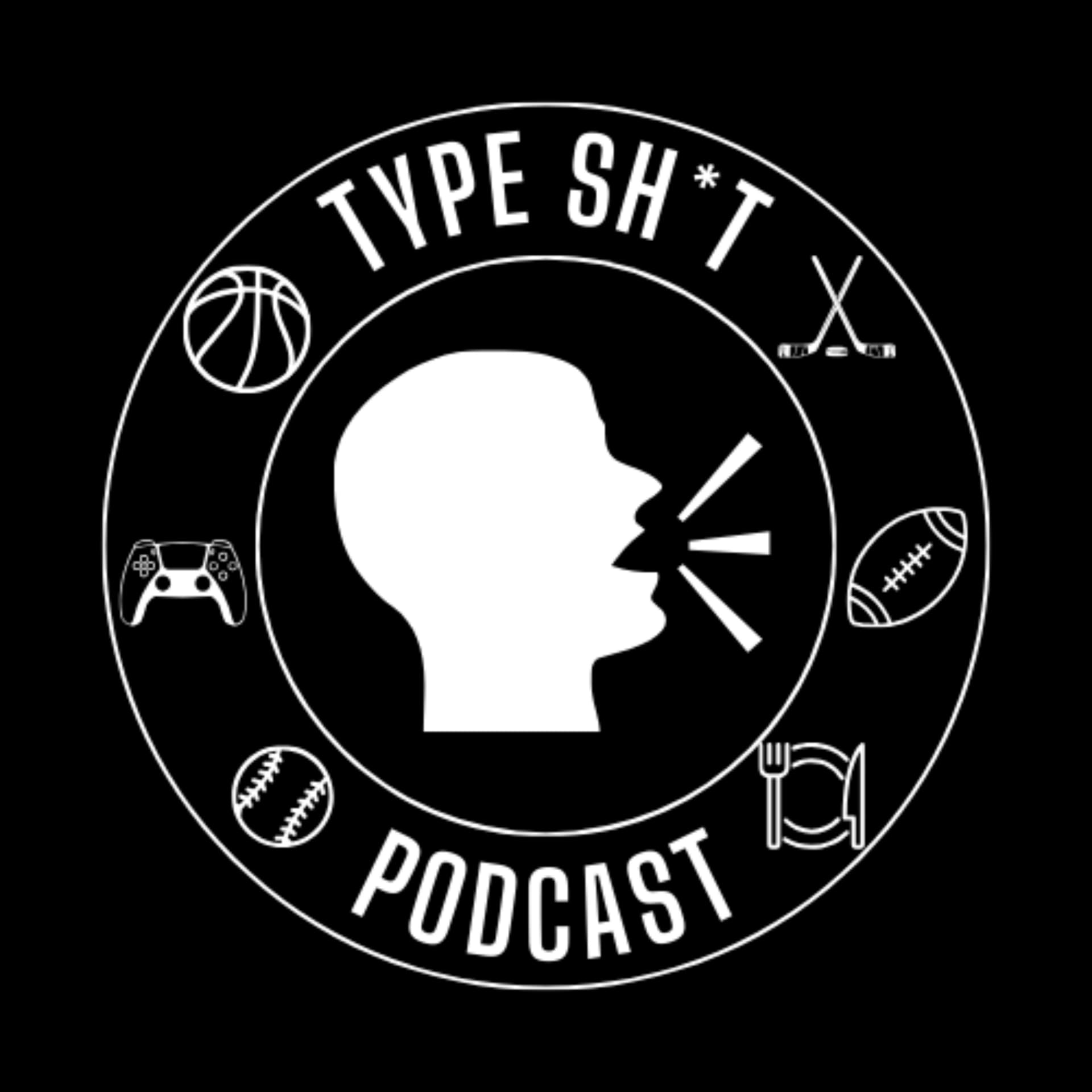 Type Shit Podcast - Podcasts
