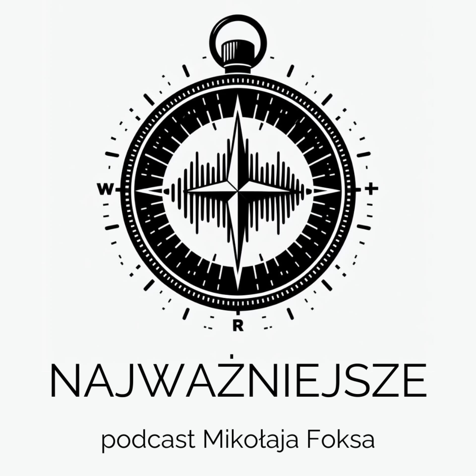 NAJWAŻNIEJSZE - podcast Mikołaja Foksa o tym, czego nie przegapić gdy jesteś rodzicem. - Podcasts