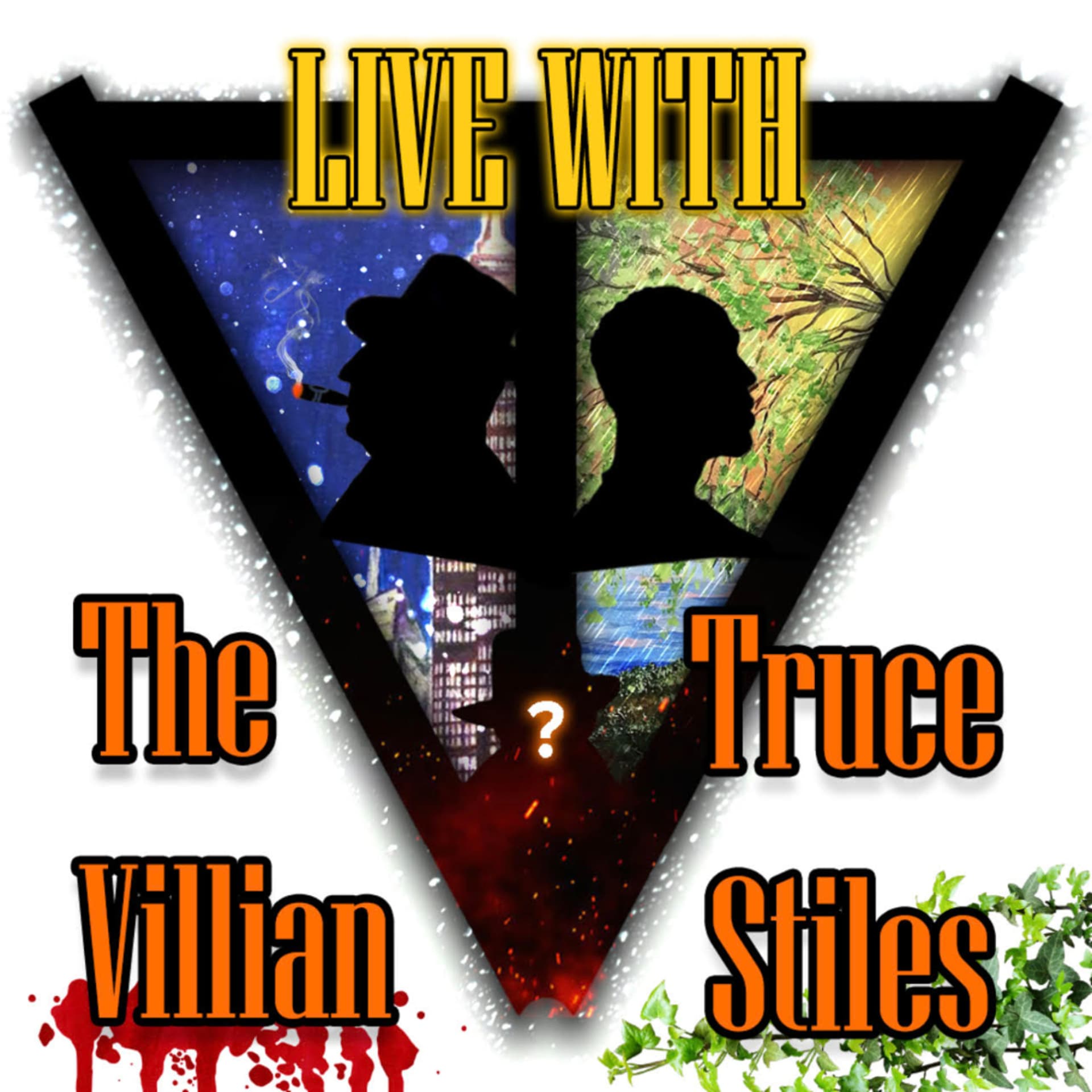 Live with the Villian and Trucestiles - Podcasts