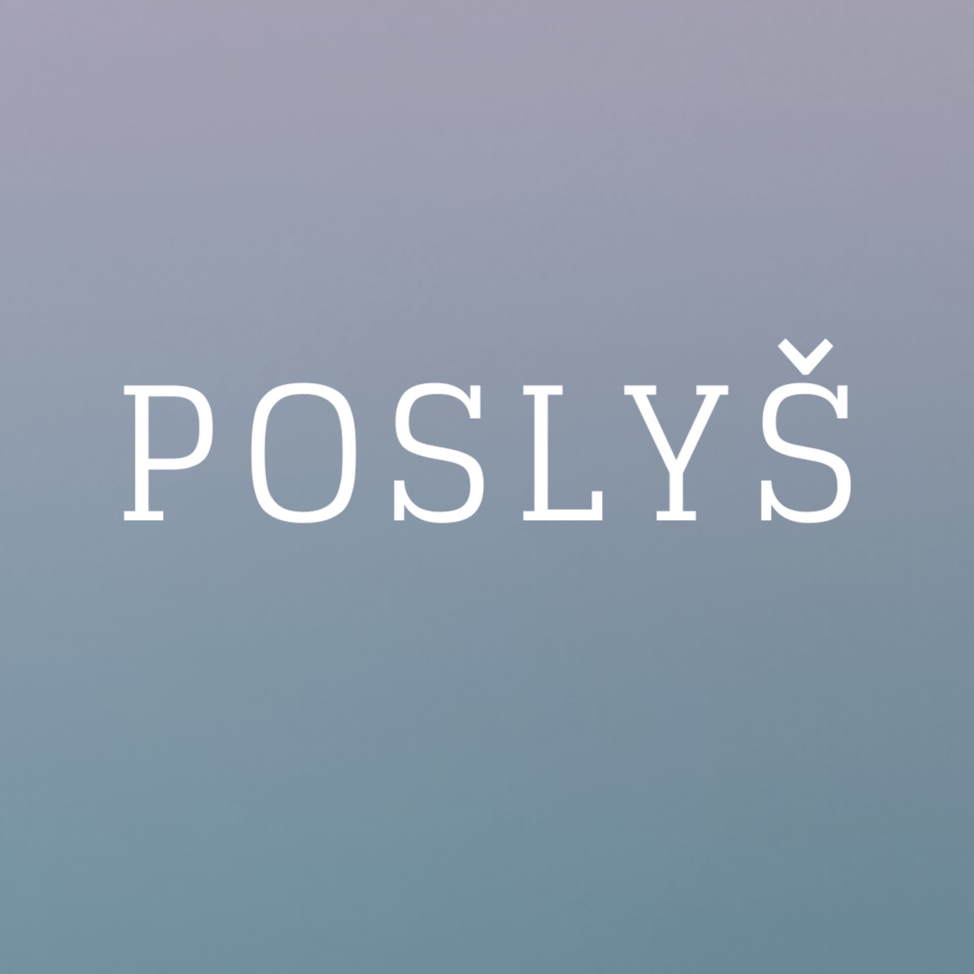 Poslyš - Podcasts