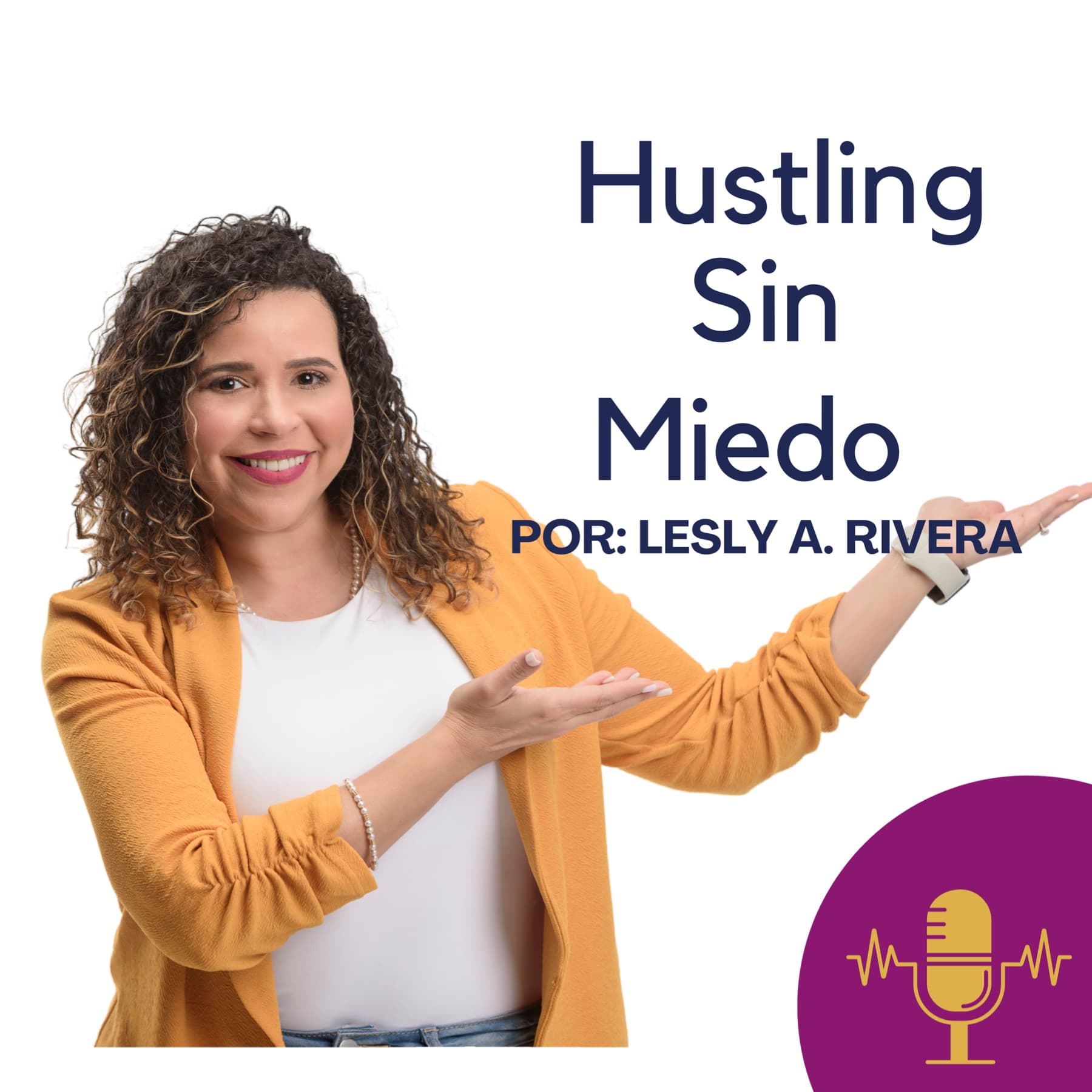 Hustling Sin Miedo - Podcasts