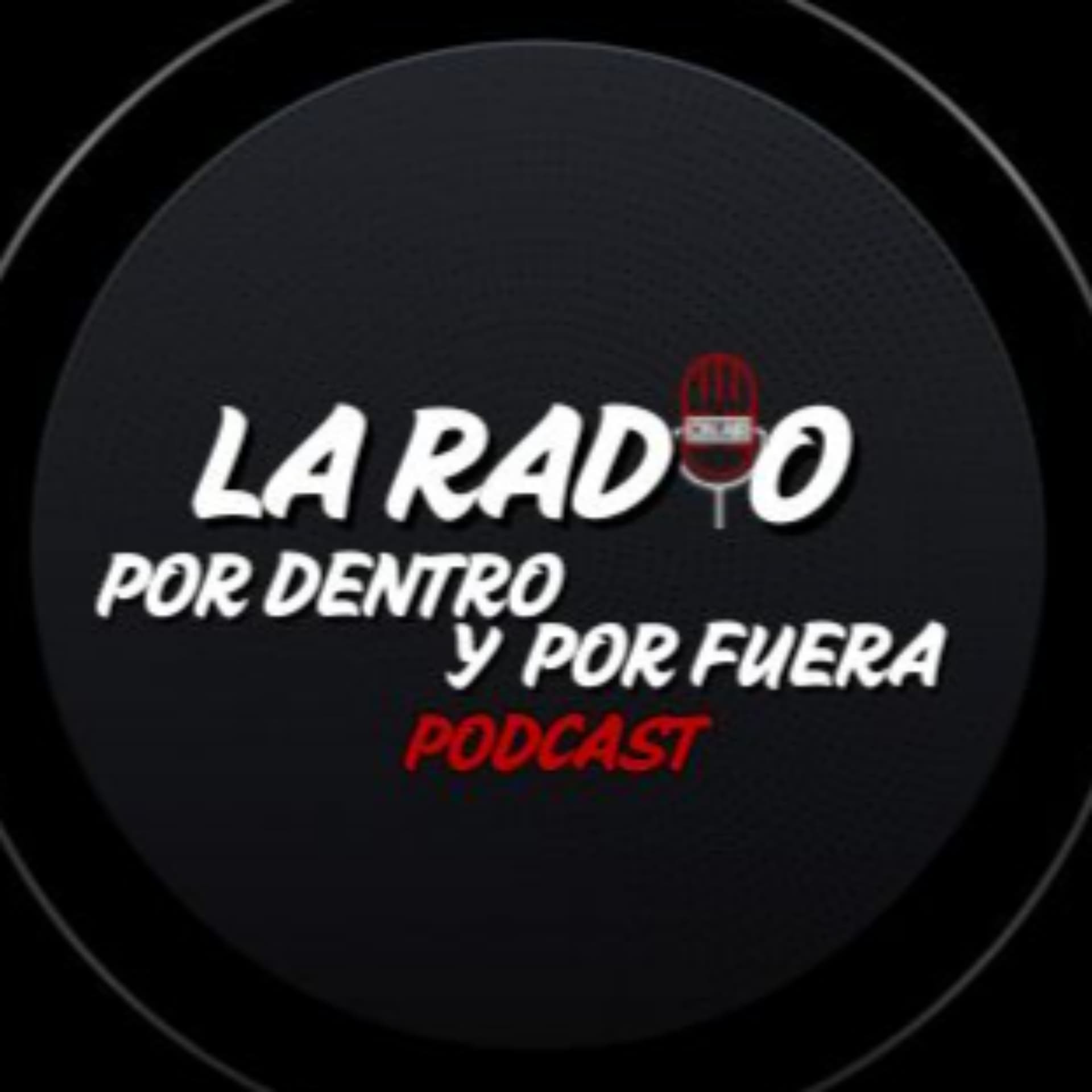 La Radio por dentro y por Fuera - Podcasts
