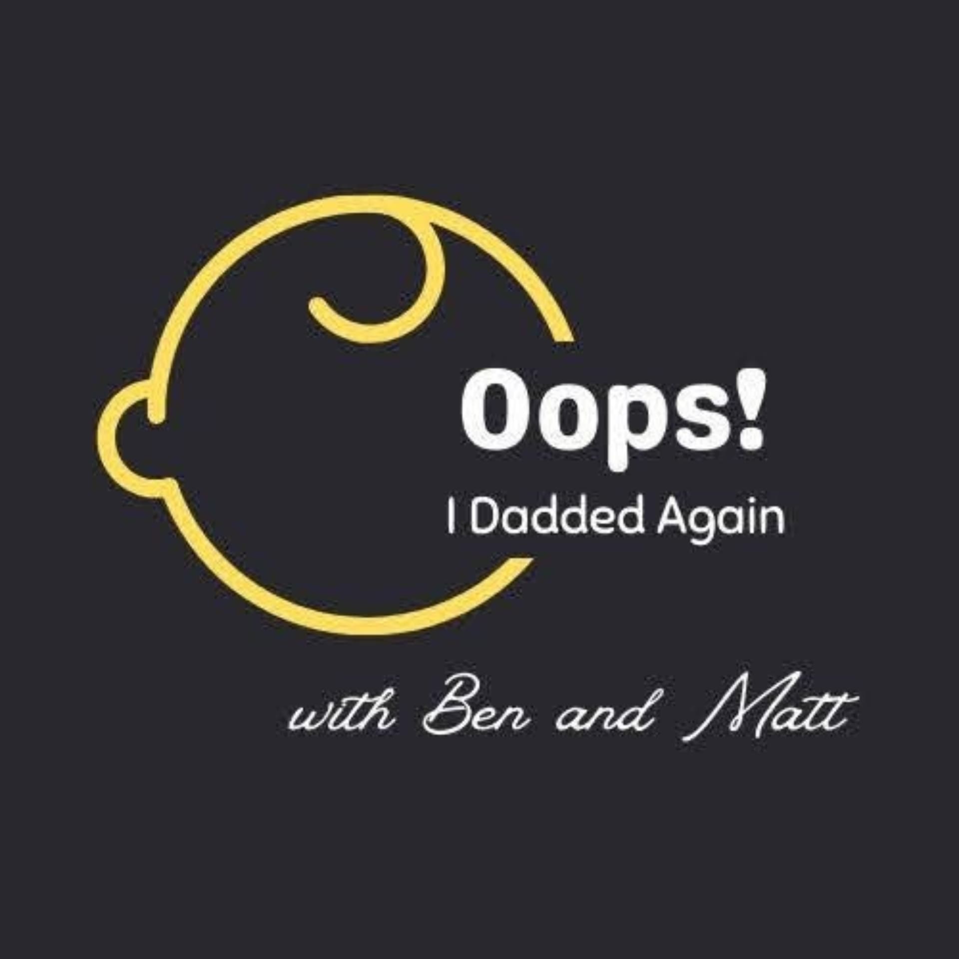Oops! I Dadded Again - Podcasts