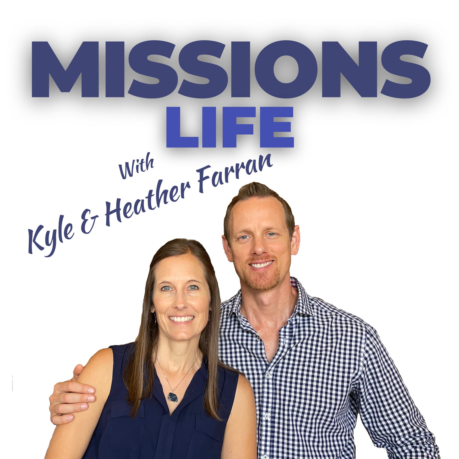 Missions Life: Navigating Life, Leadership, and Ministry Abroad - Podcasts