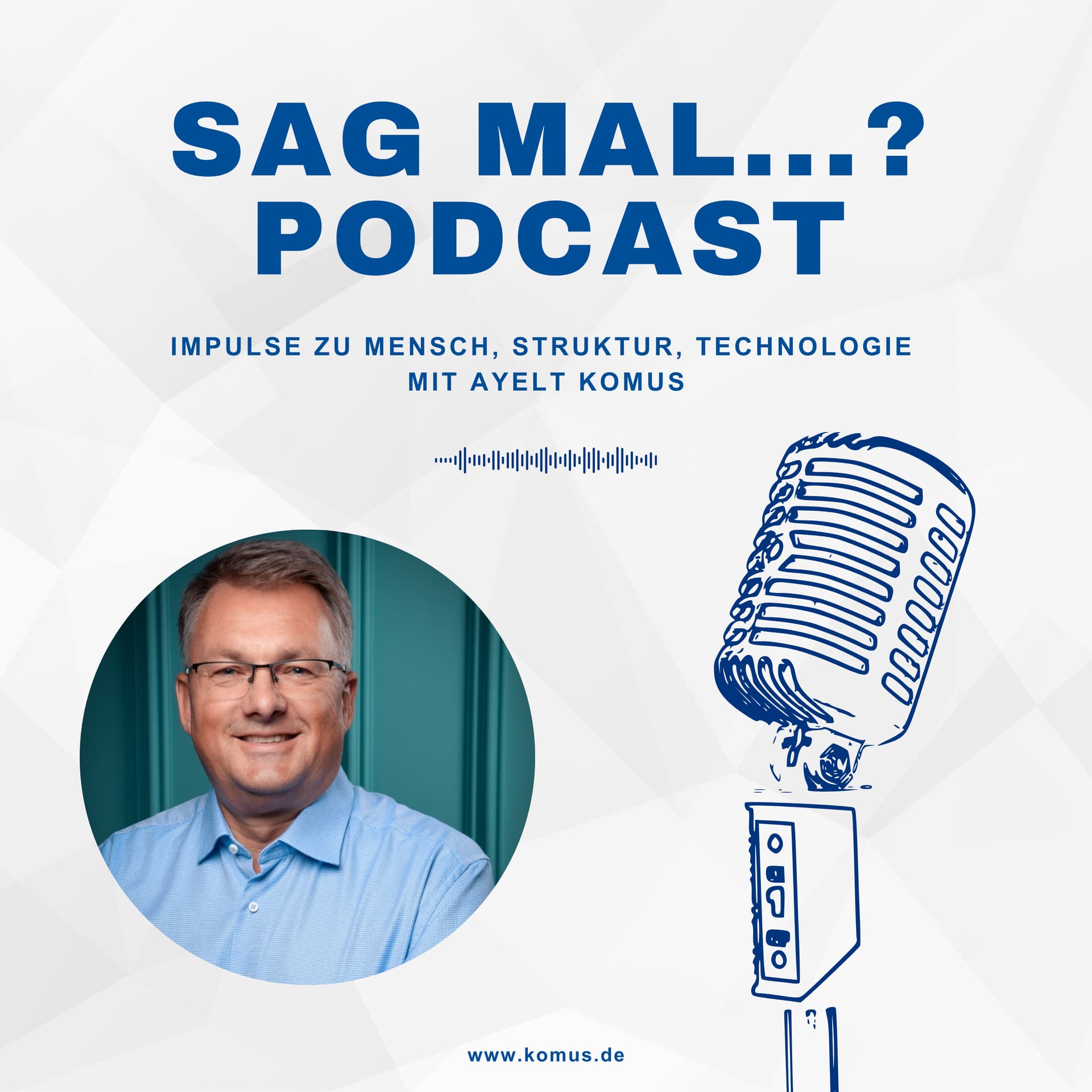 Sag mal...? Der Ayelt Komus Podcast - Podcasts