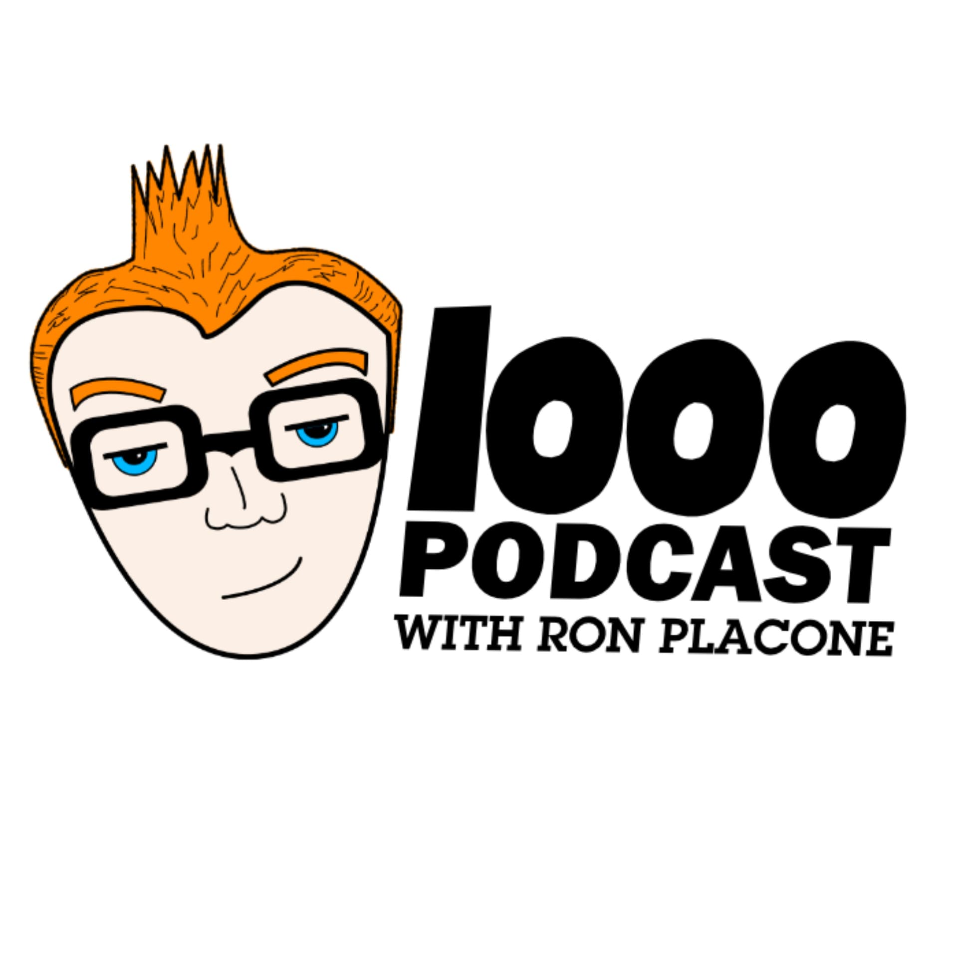 1000 w/ Ron Placone - Podcasts