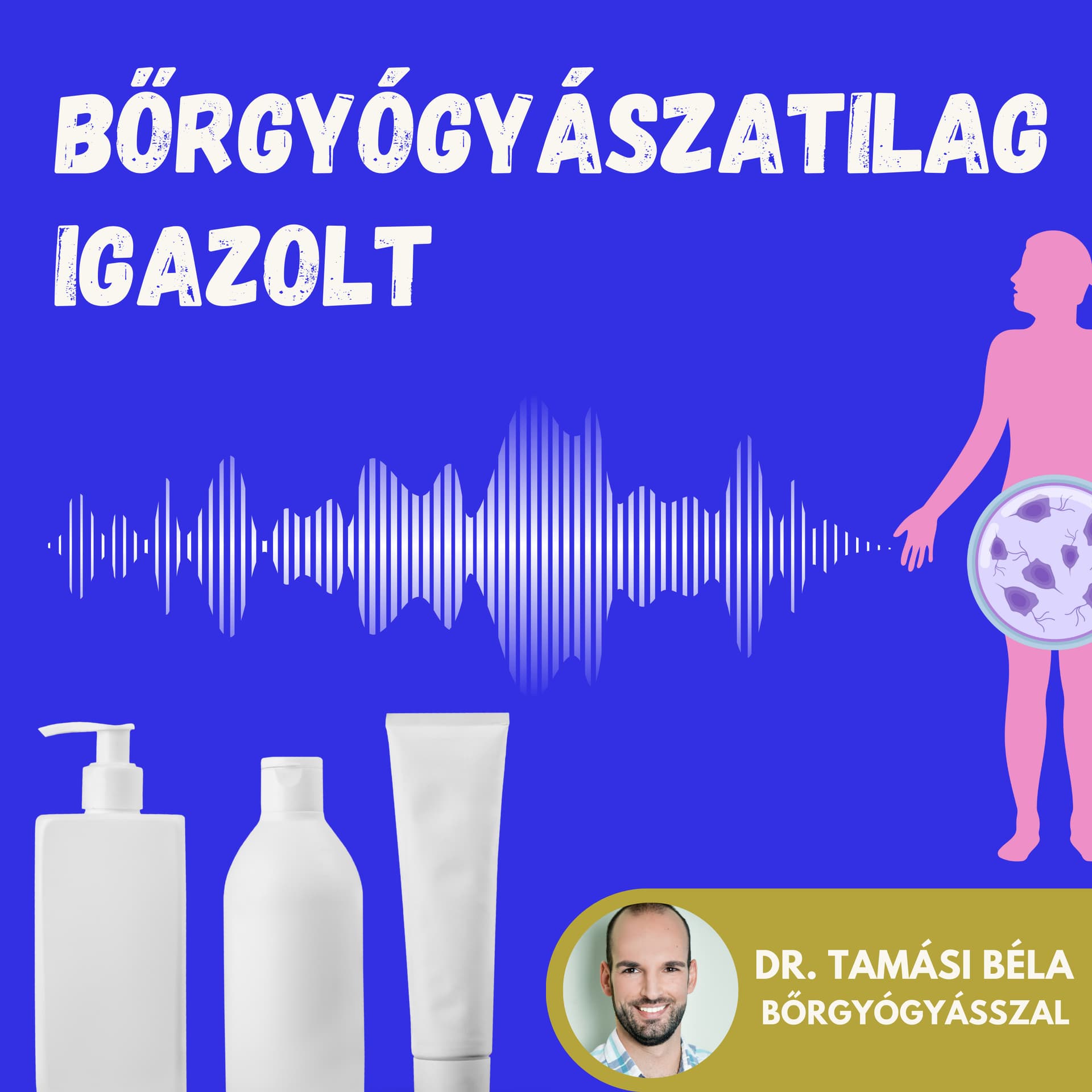 Bőrgyógyászatilag igazolt podcast - Podcasts