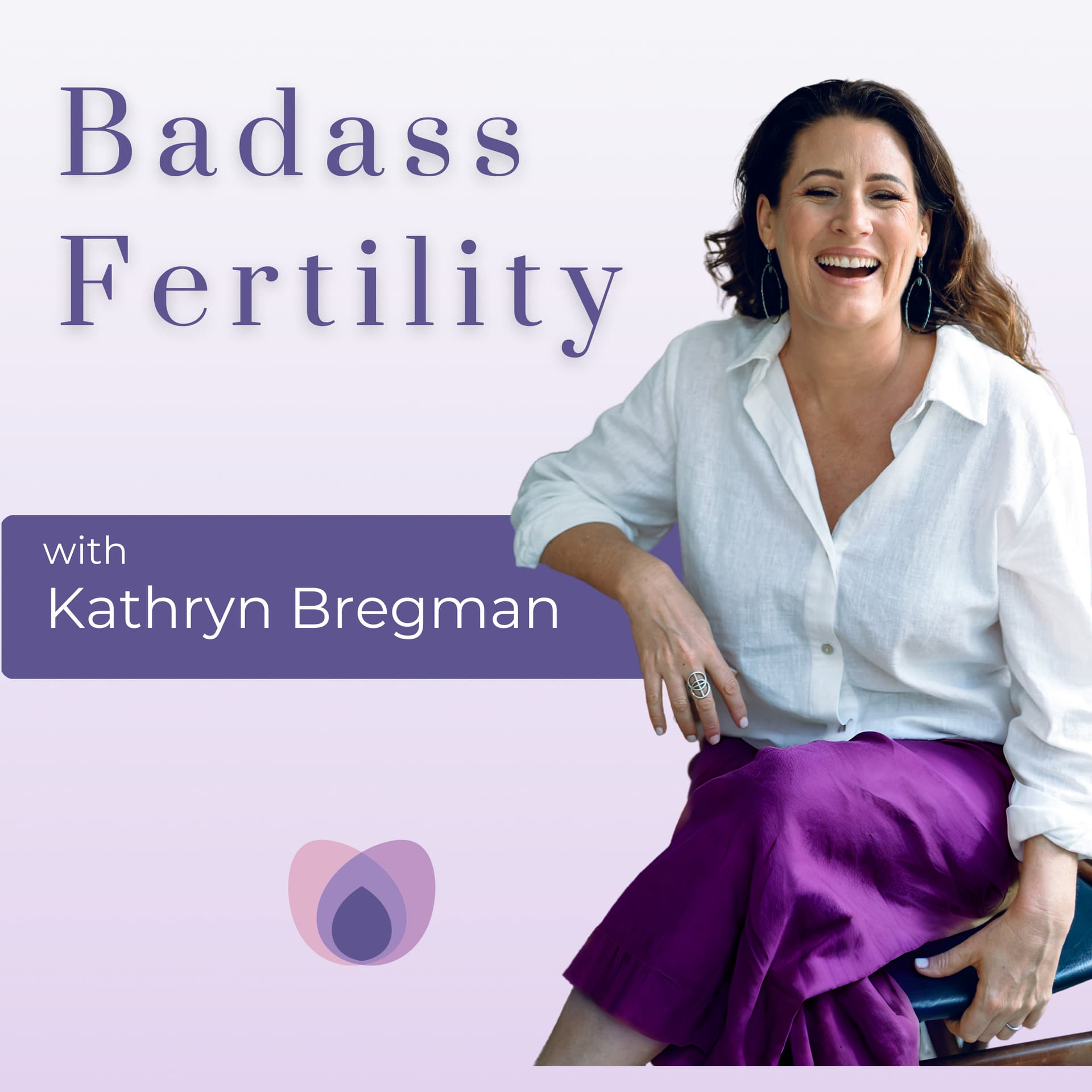 Badass Fertility - Podcasts