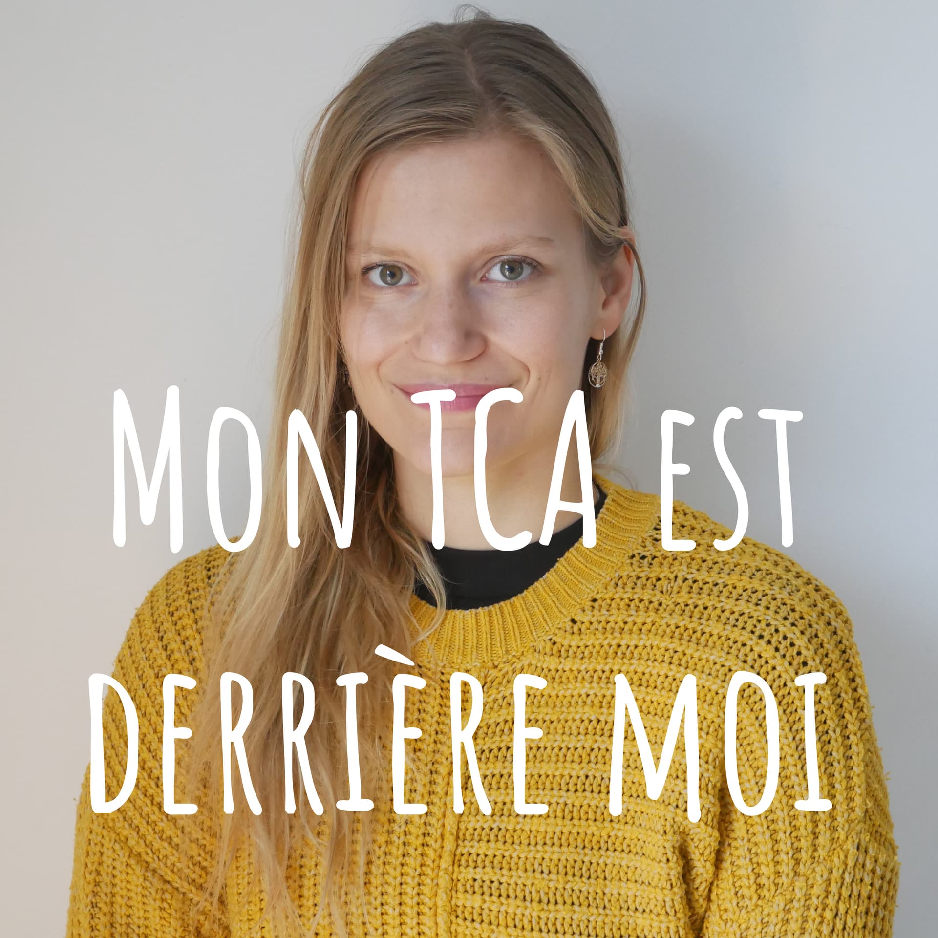 Mon TCA est derrière moi - Podcasts