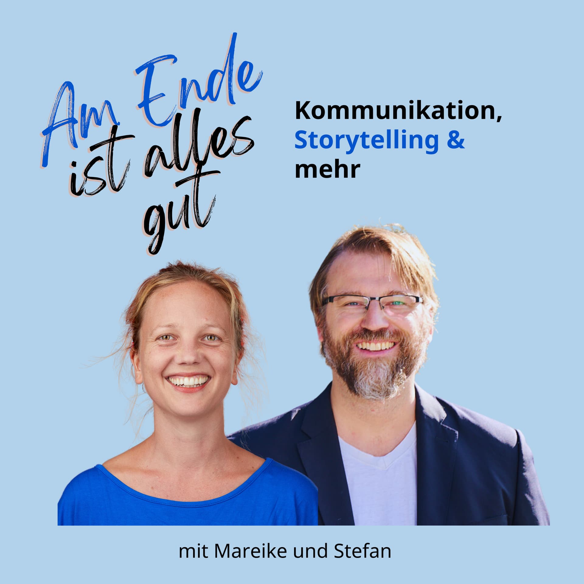 Am Ende ist alles gut – Kommunikation, Storytelling und mehr - Podcasts