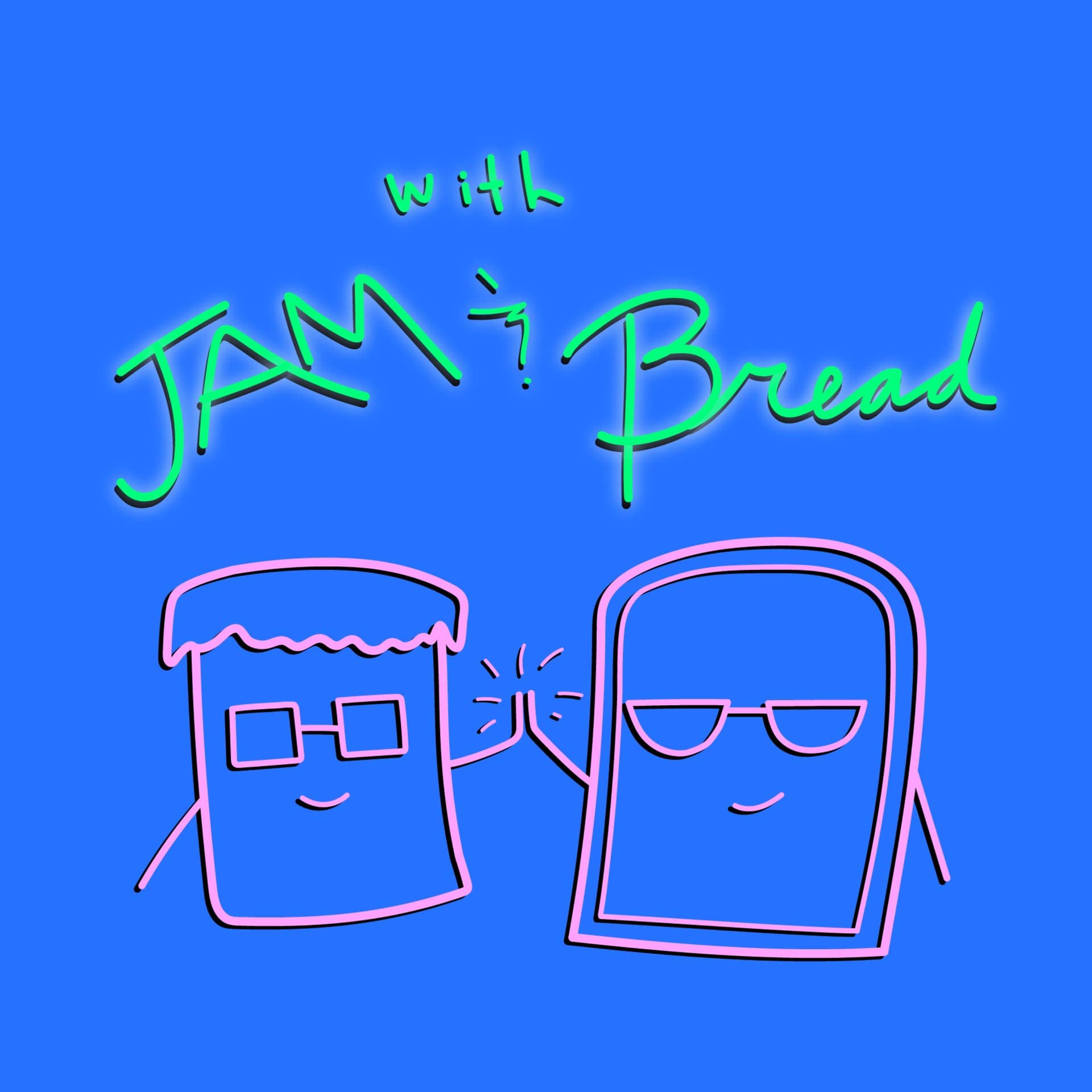 With Jam and Bread - Podcasts