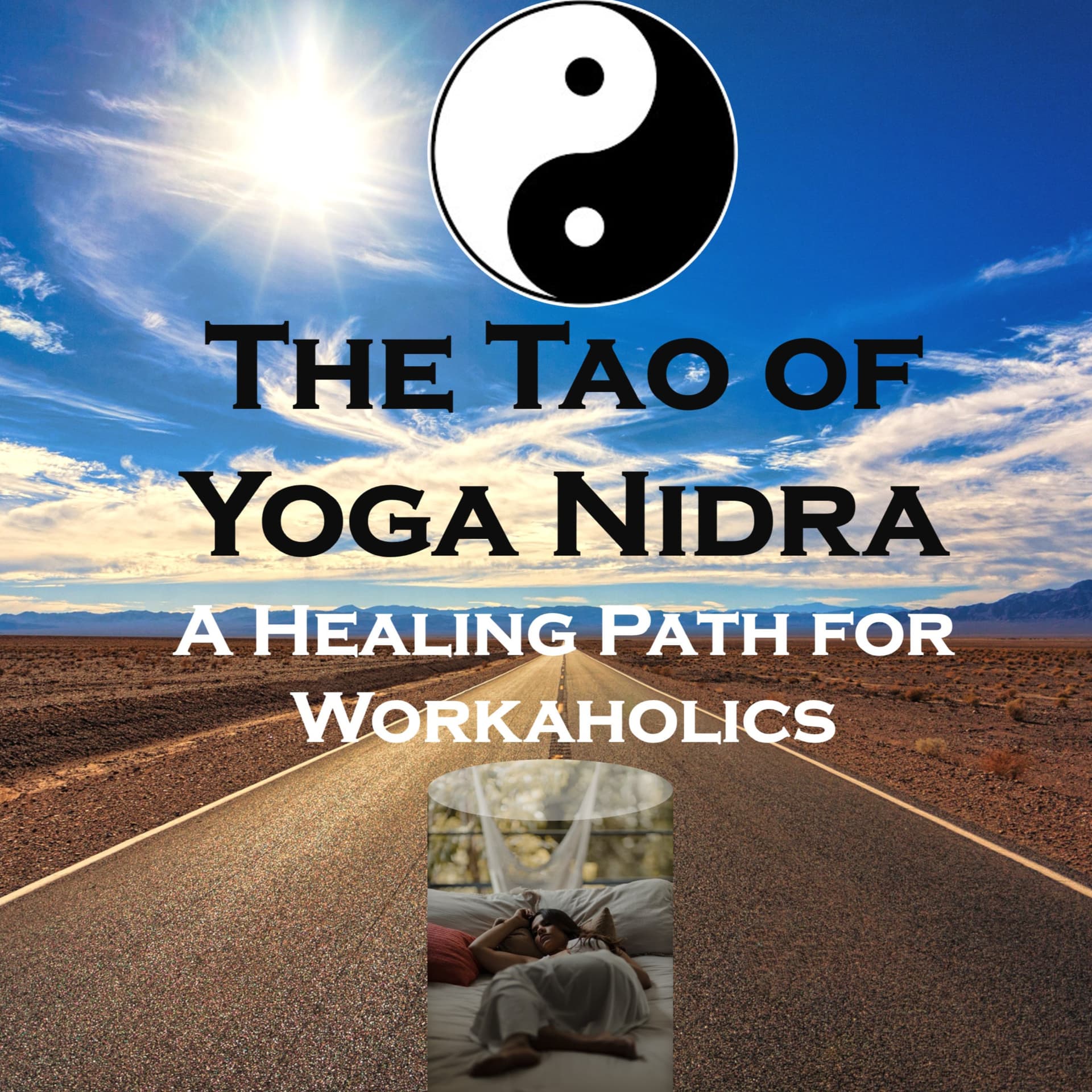 The Tao of Yoga Nidra: A Healing Path for Workaholics - Podcasts