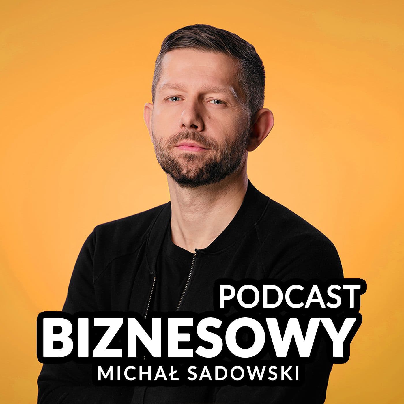 Michał Sadowski - Podcast Biznesowy - Podcasts