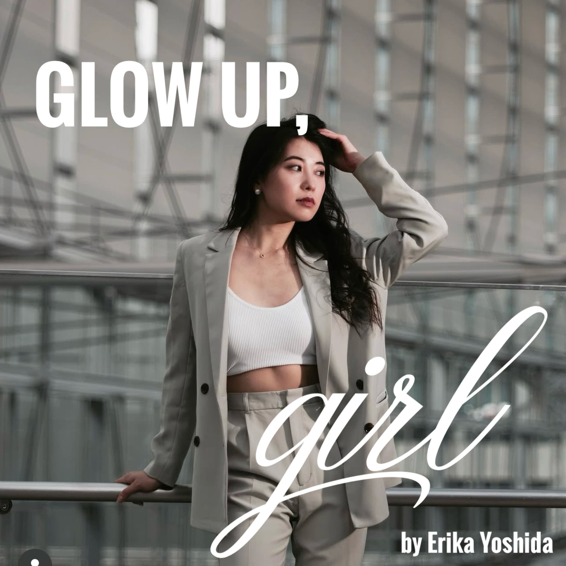 GLOW UP, GIRL - Podcasts