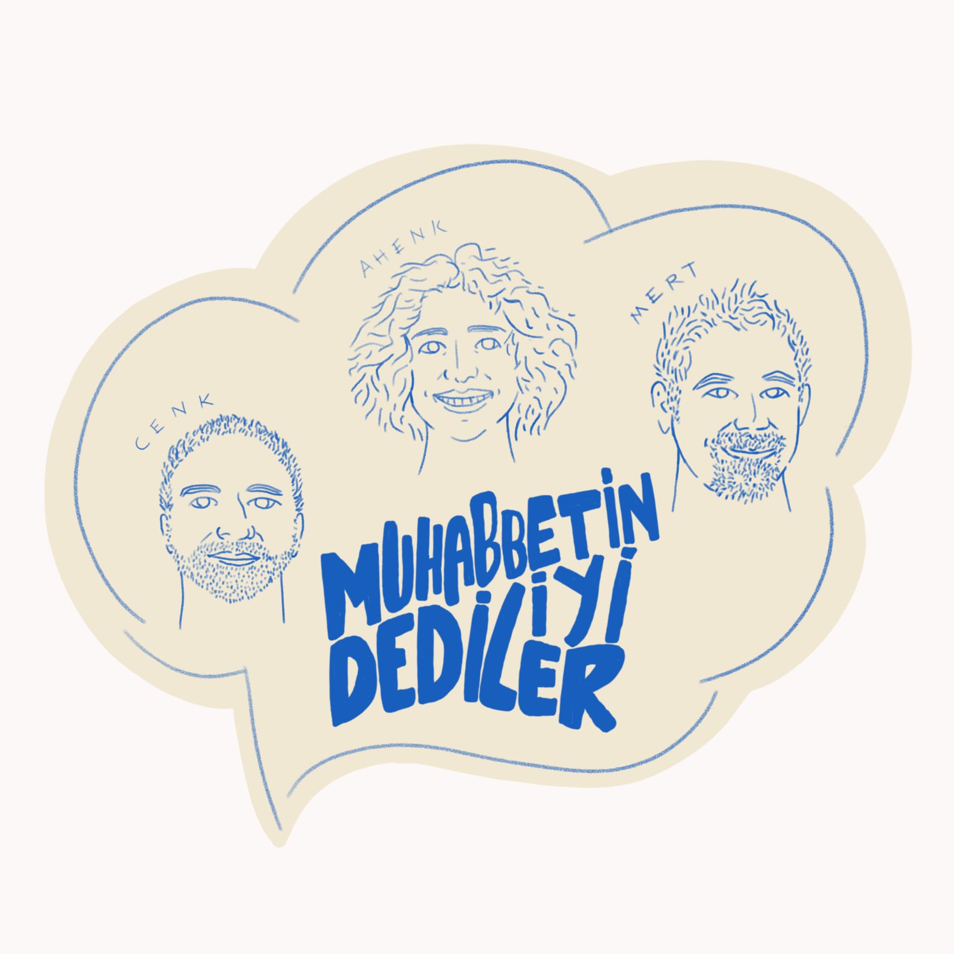 Muhabbetin İyi Dediler - Podcasts
