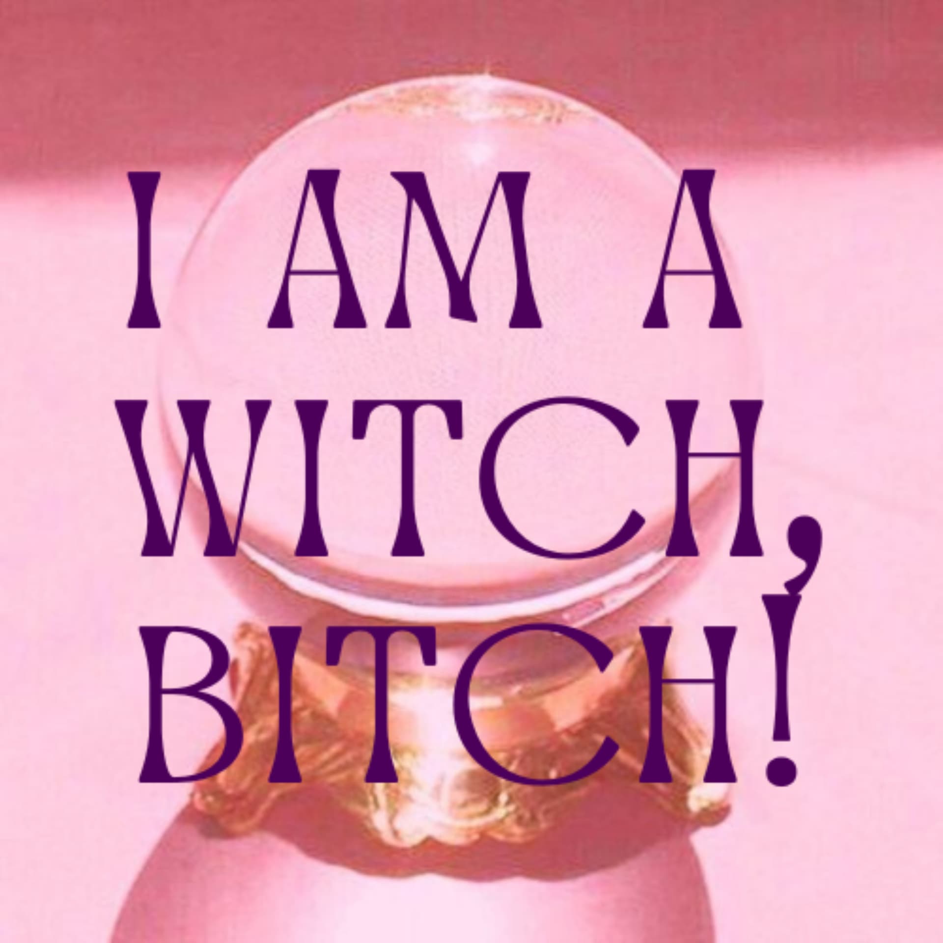 I AM A WITCH, BITCH! - Podcasts