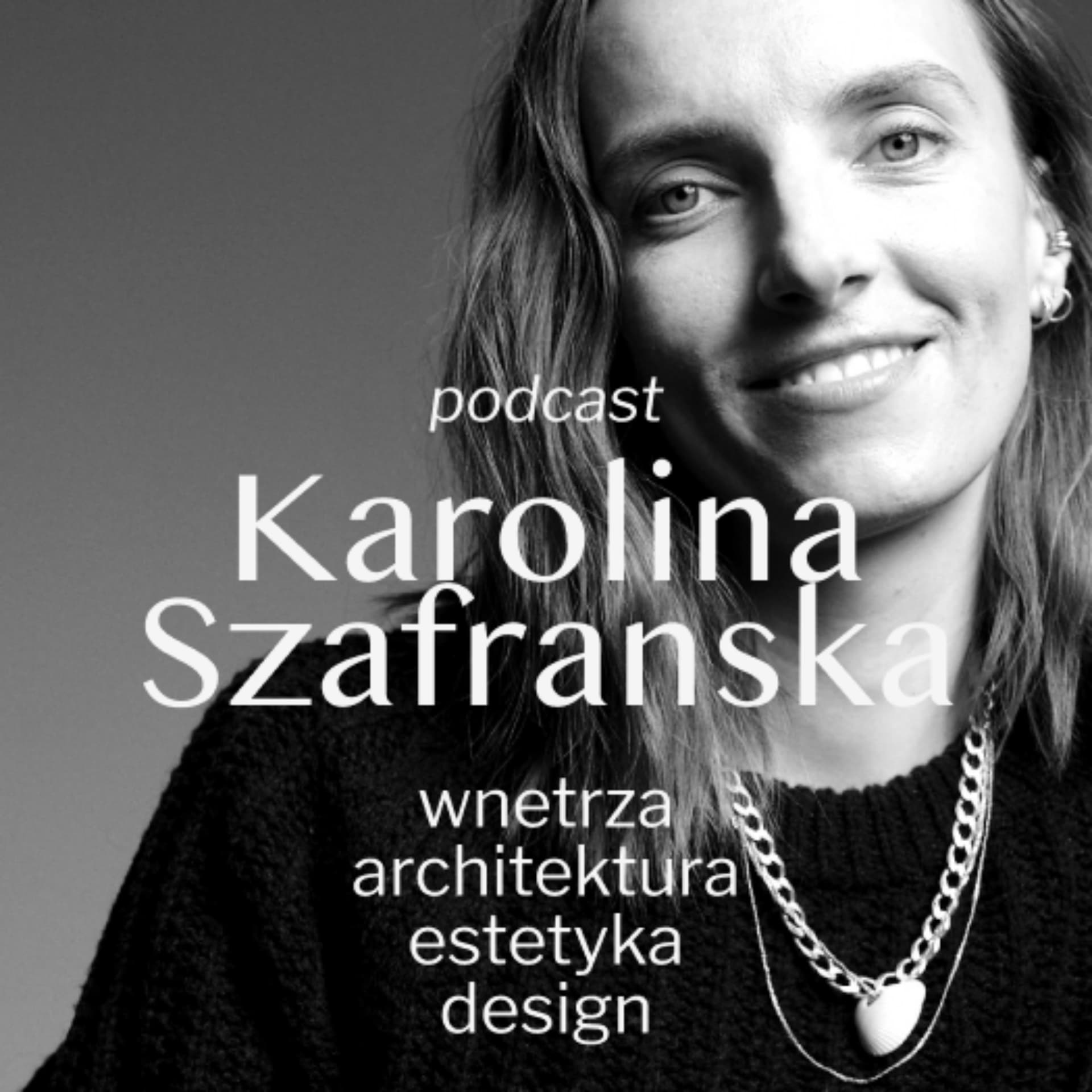 Karolina Szafranska - Podcasts