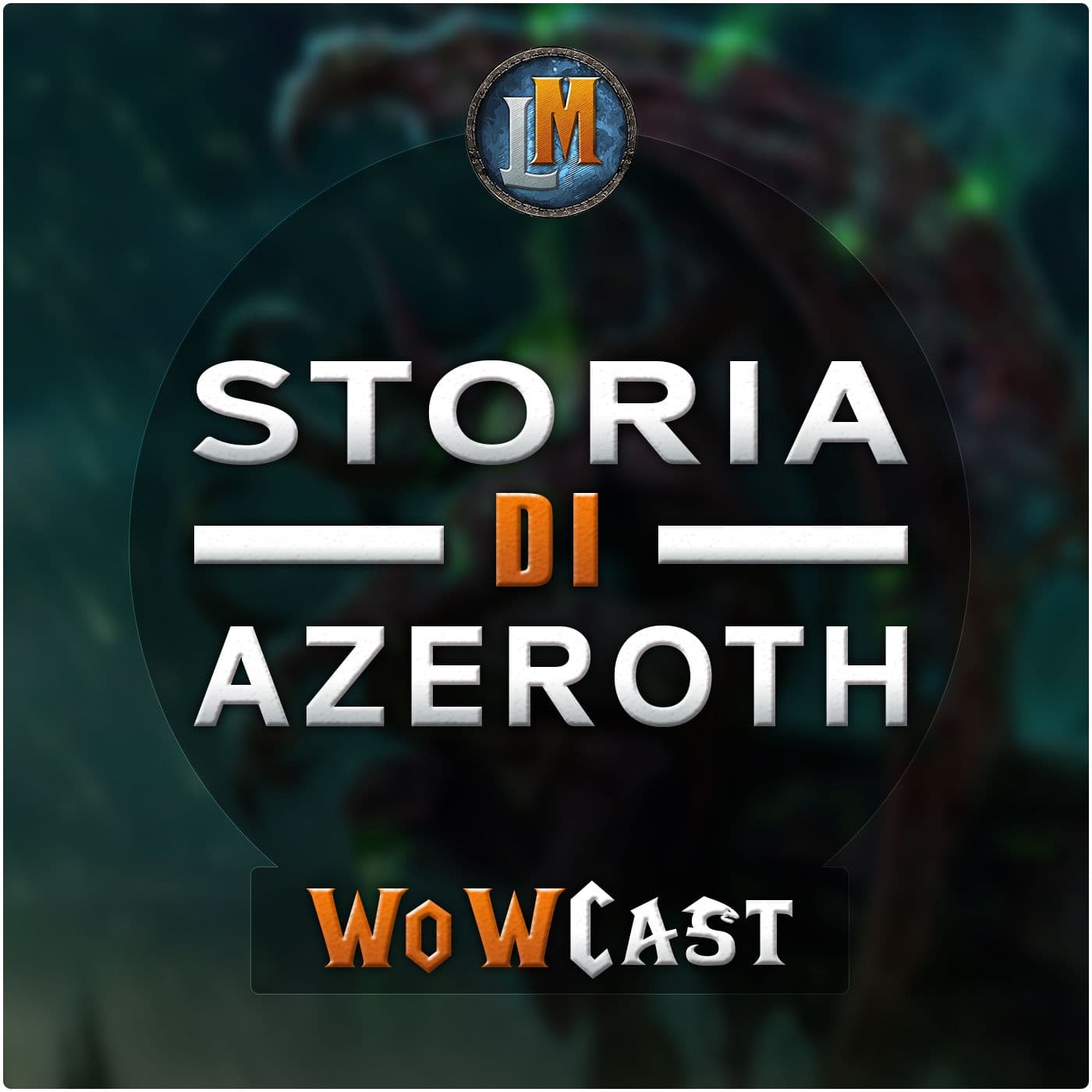 WoWCast - Il Mondo di Azeroth - Podcasts