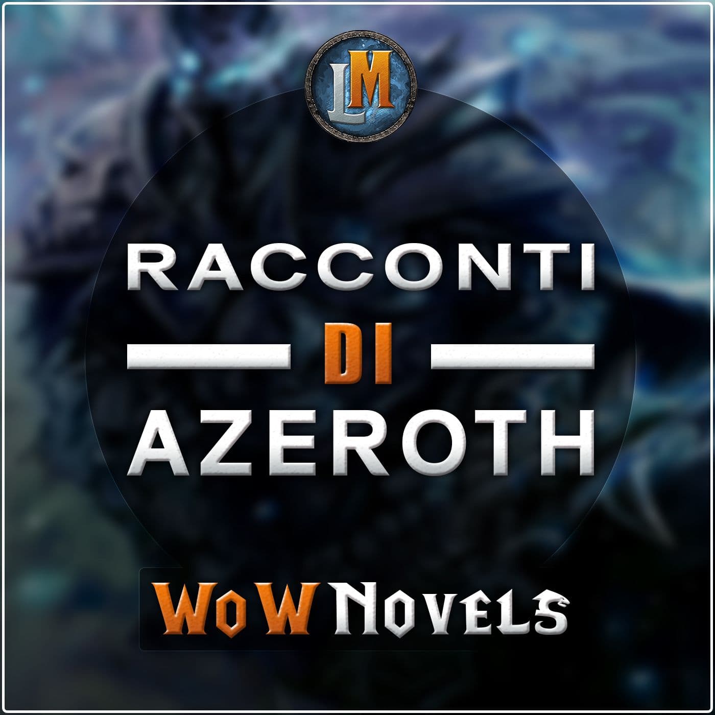 WoWNovels - Racconti di Azeroth - Podcasts