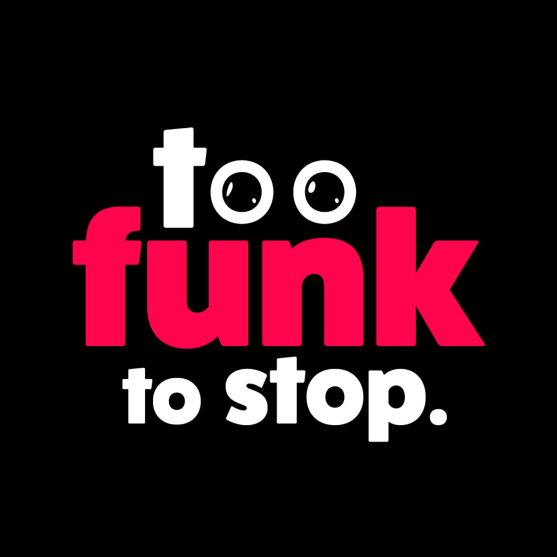 Too Funk To Stop - Podcasts