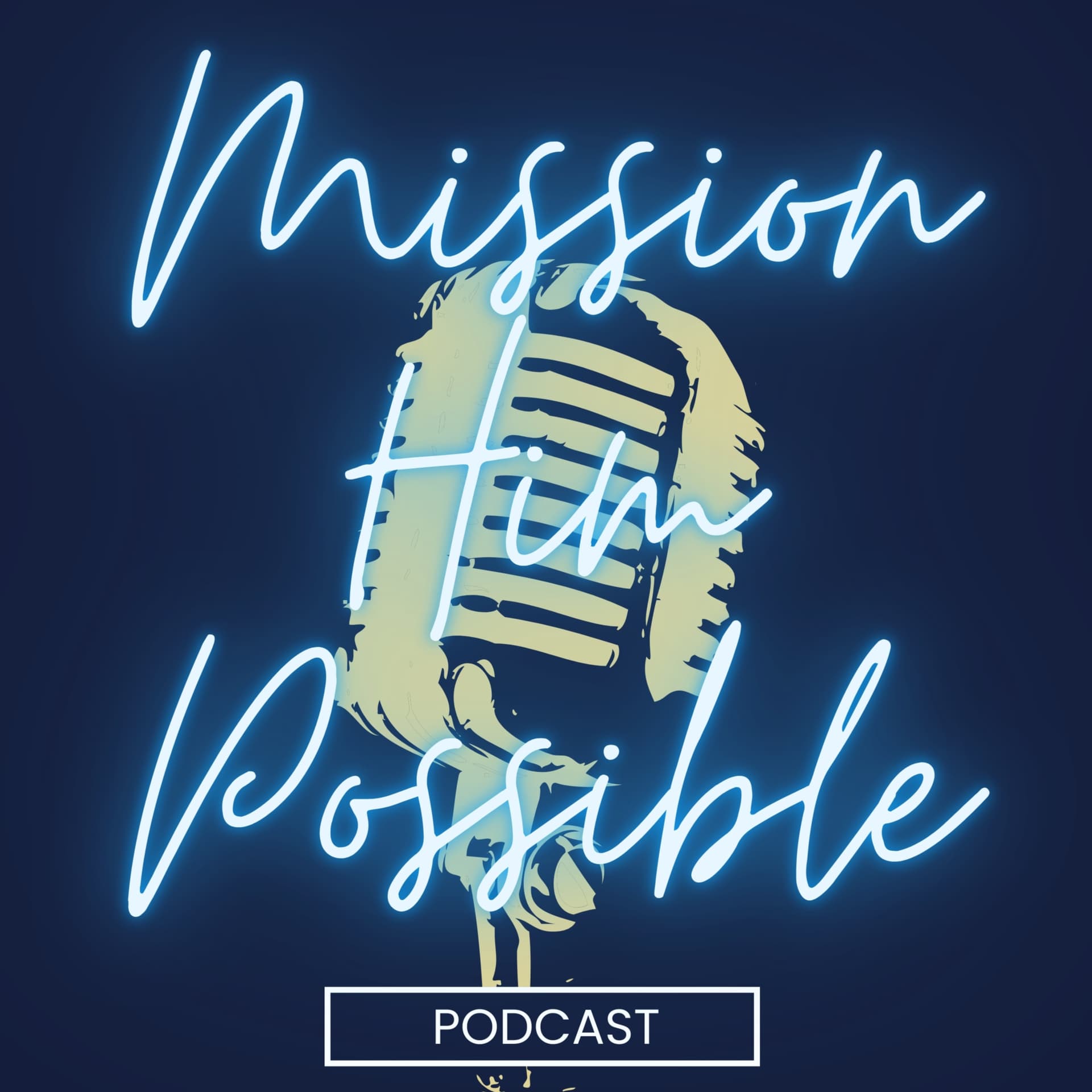 Mission Him Possible - Podcasts